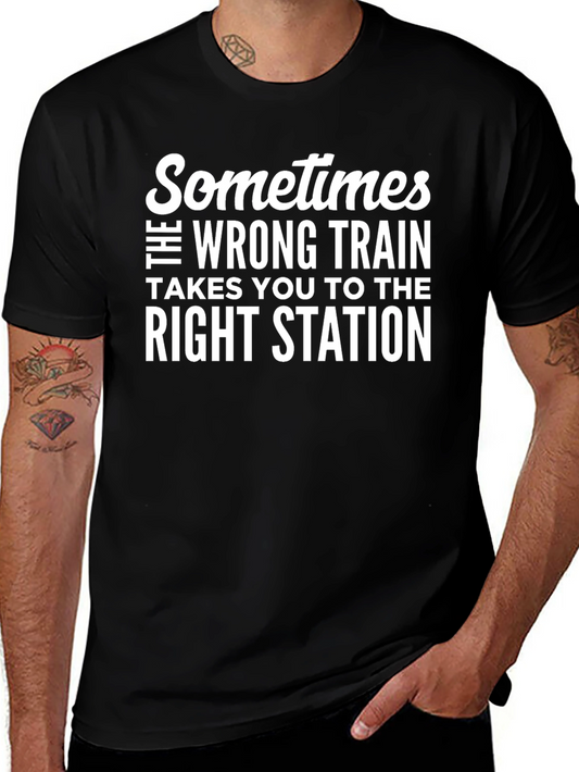 Sometimes the Wrong Train T-Shirt