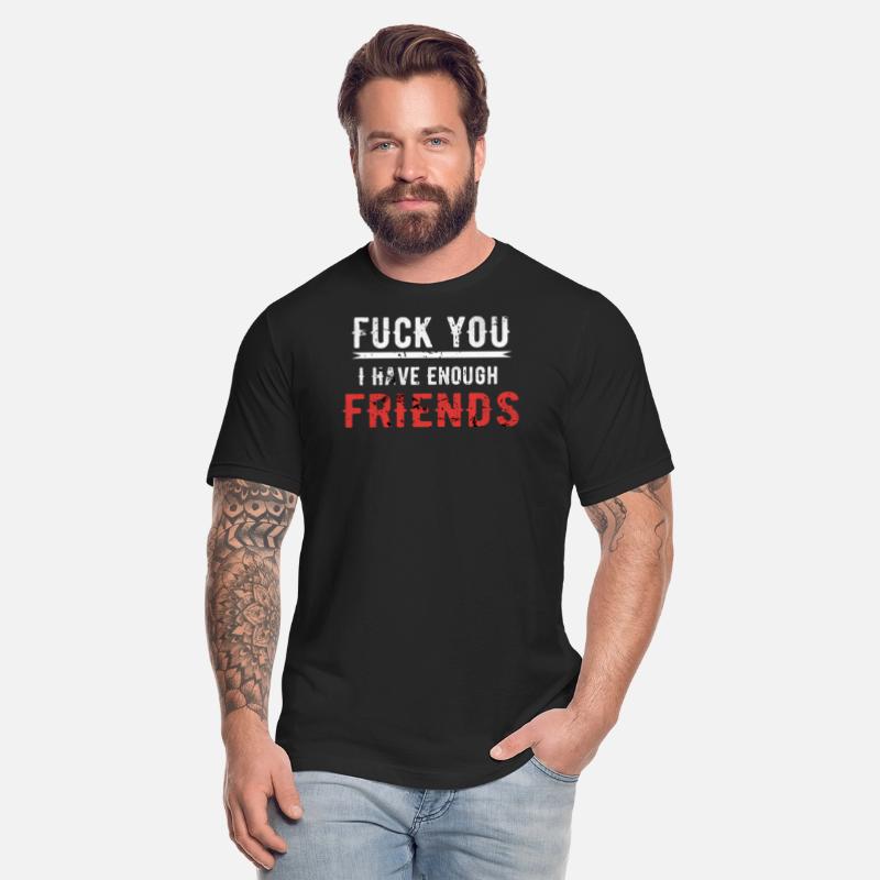 Fuck You I Have Enough Friends Distressed