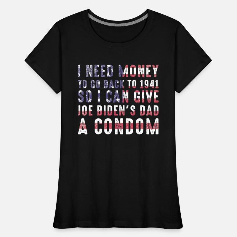 Funny anti Biden, i need money to go back to 1941,