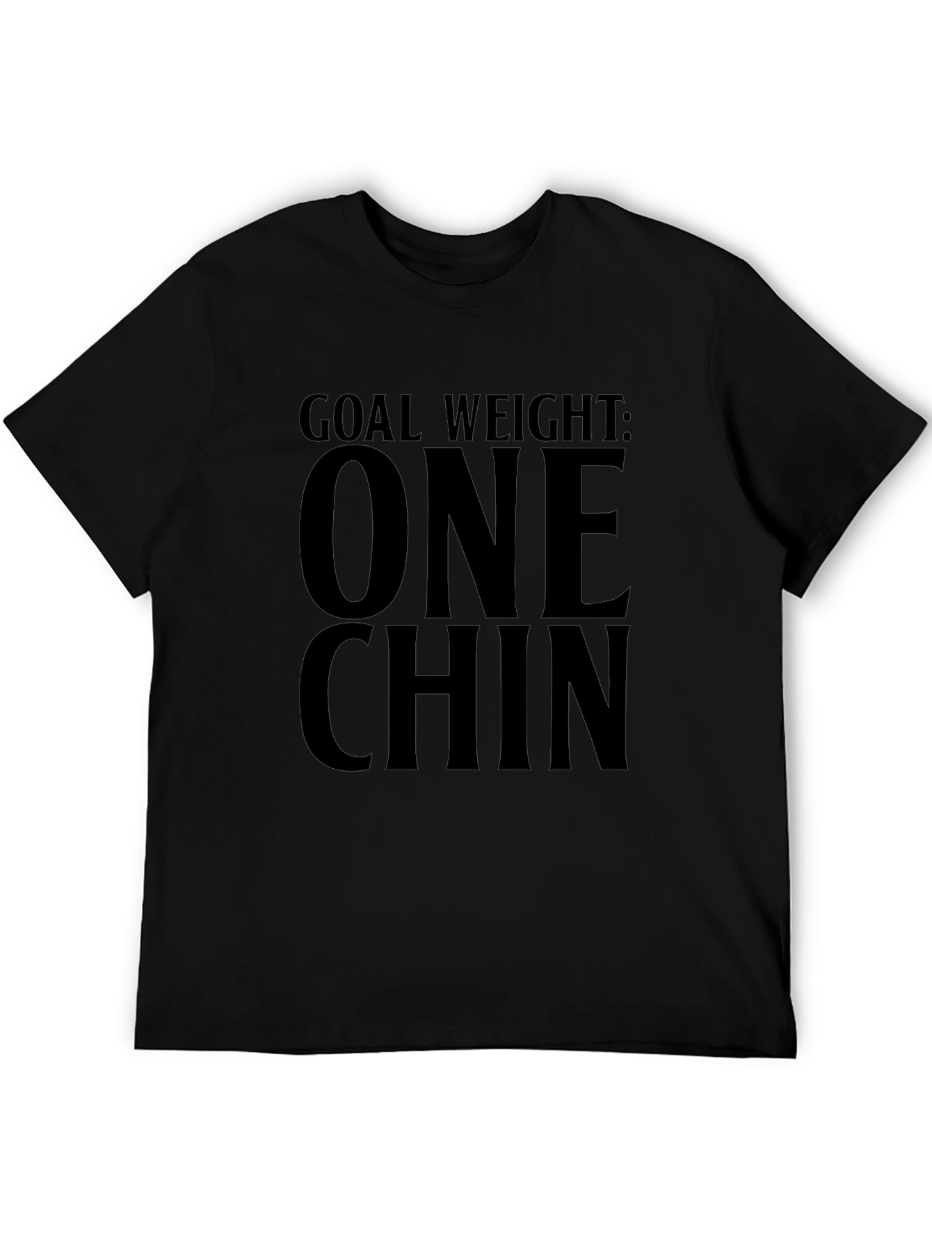 Goal Weight: One Chin Funny T-Shirt