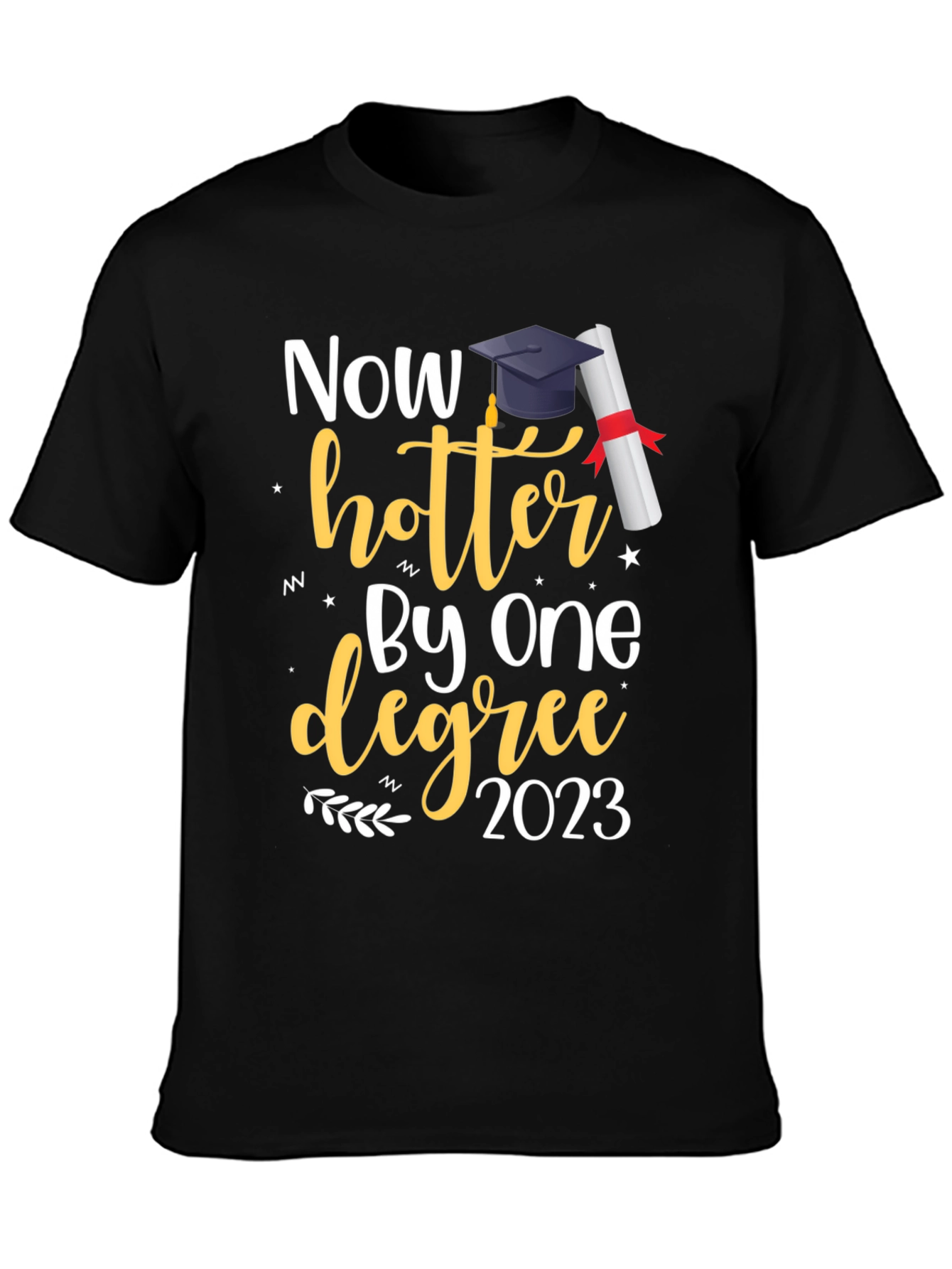 Now Hotter By One Degree Graduation T-Shirt