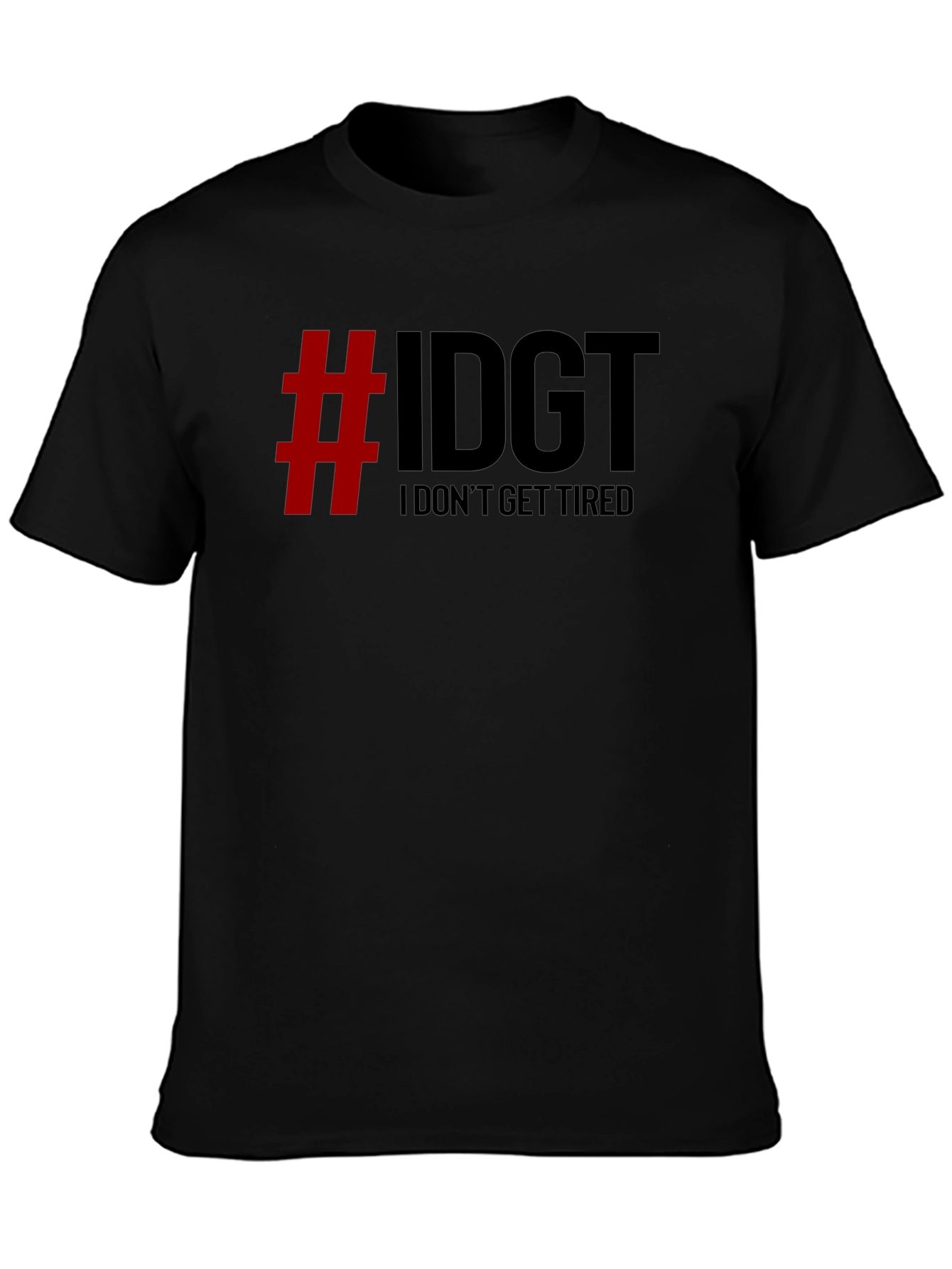 IDGT I Dont Get Tired Black Graphic Tee