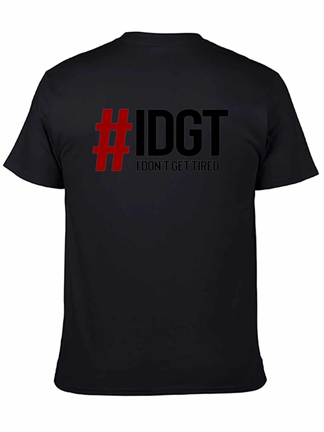 IDGT I Dont Get Tired Black Graphic Tee