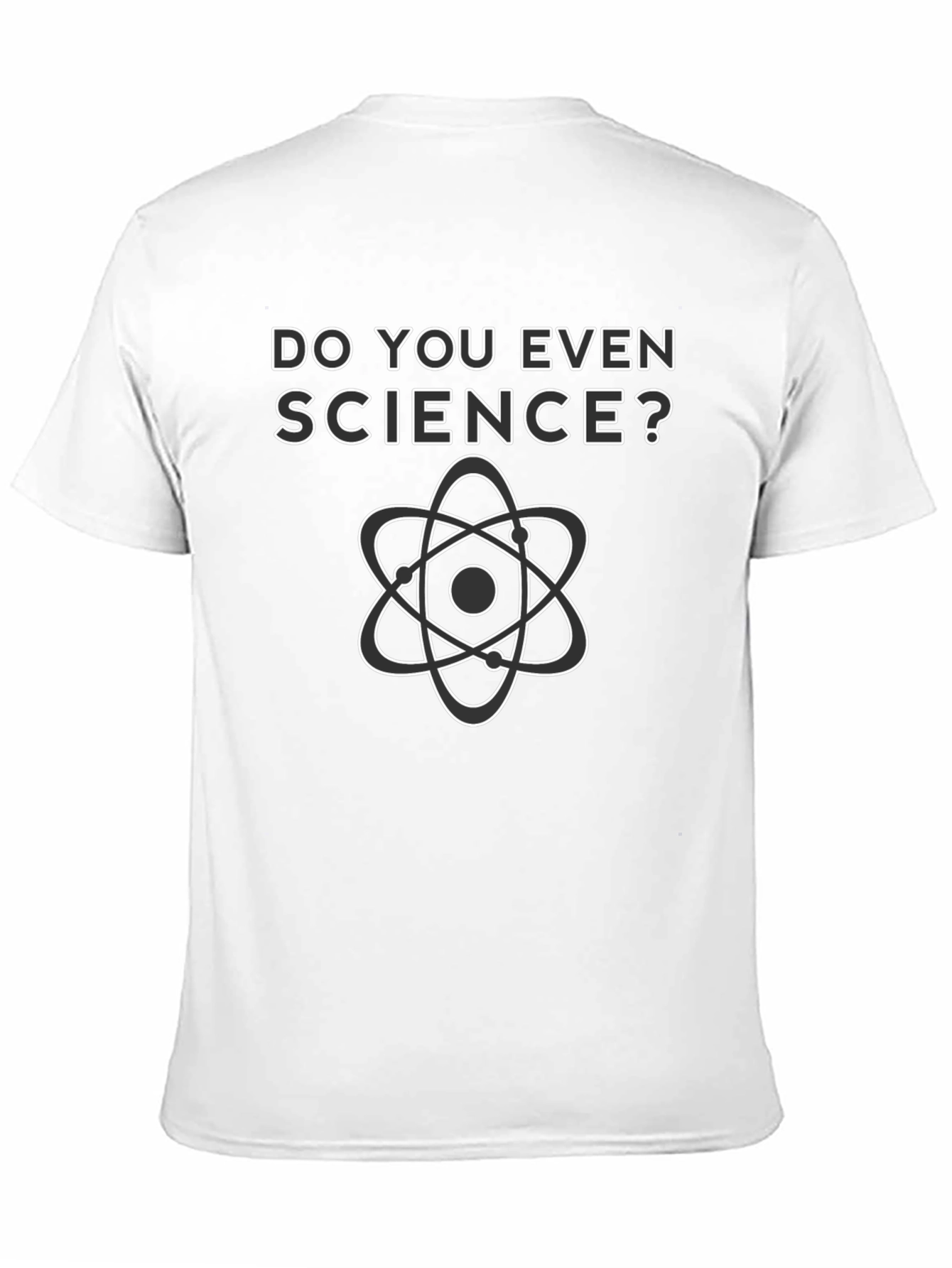 Do You Even Science? Graphic T-Shirt