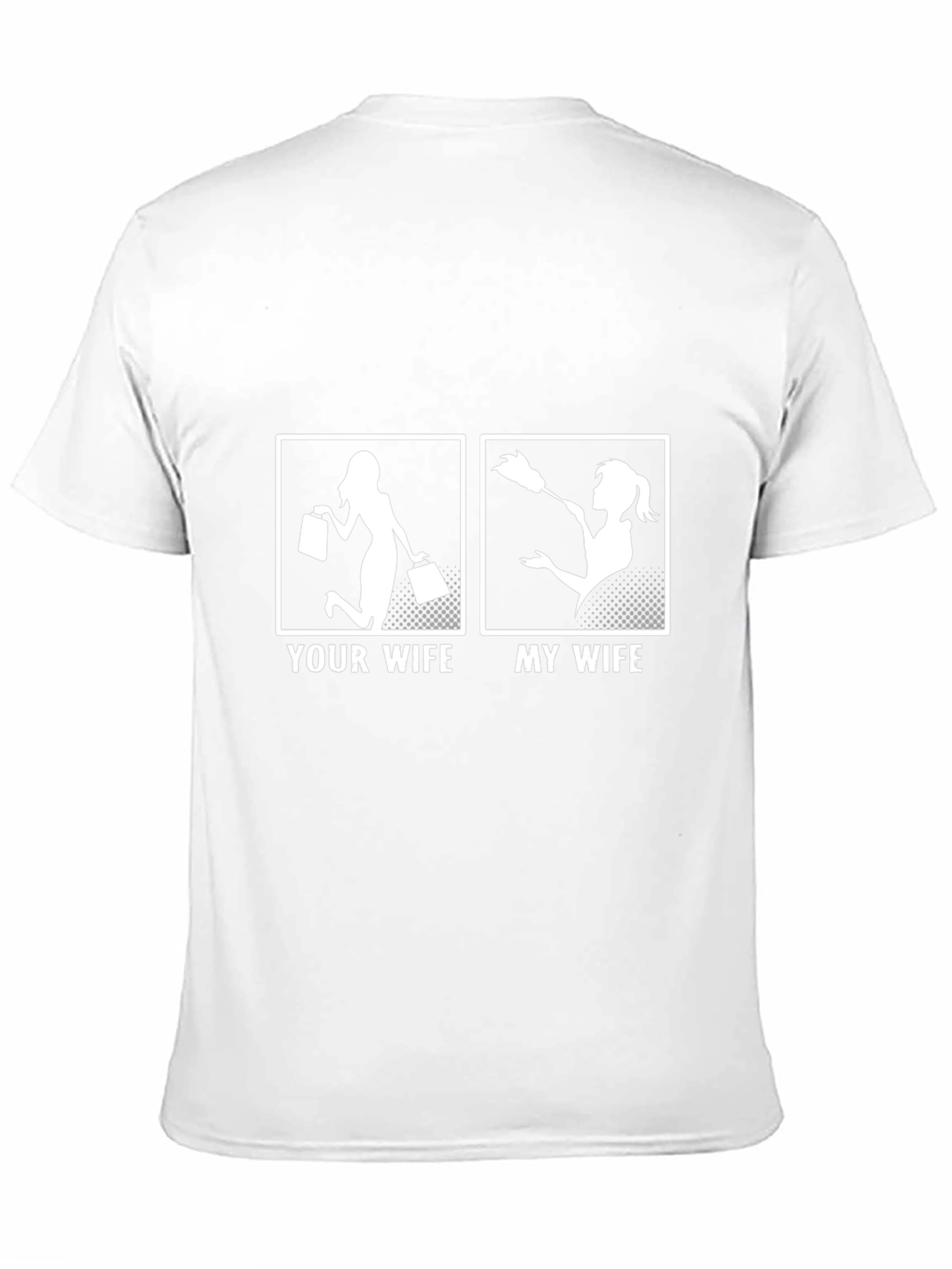 Humorous Your Wife My Wife Graphic T-Shirt
