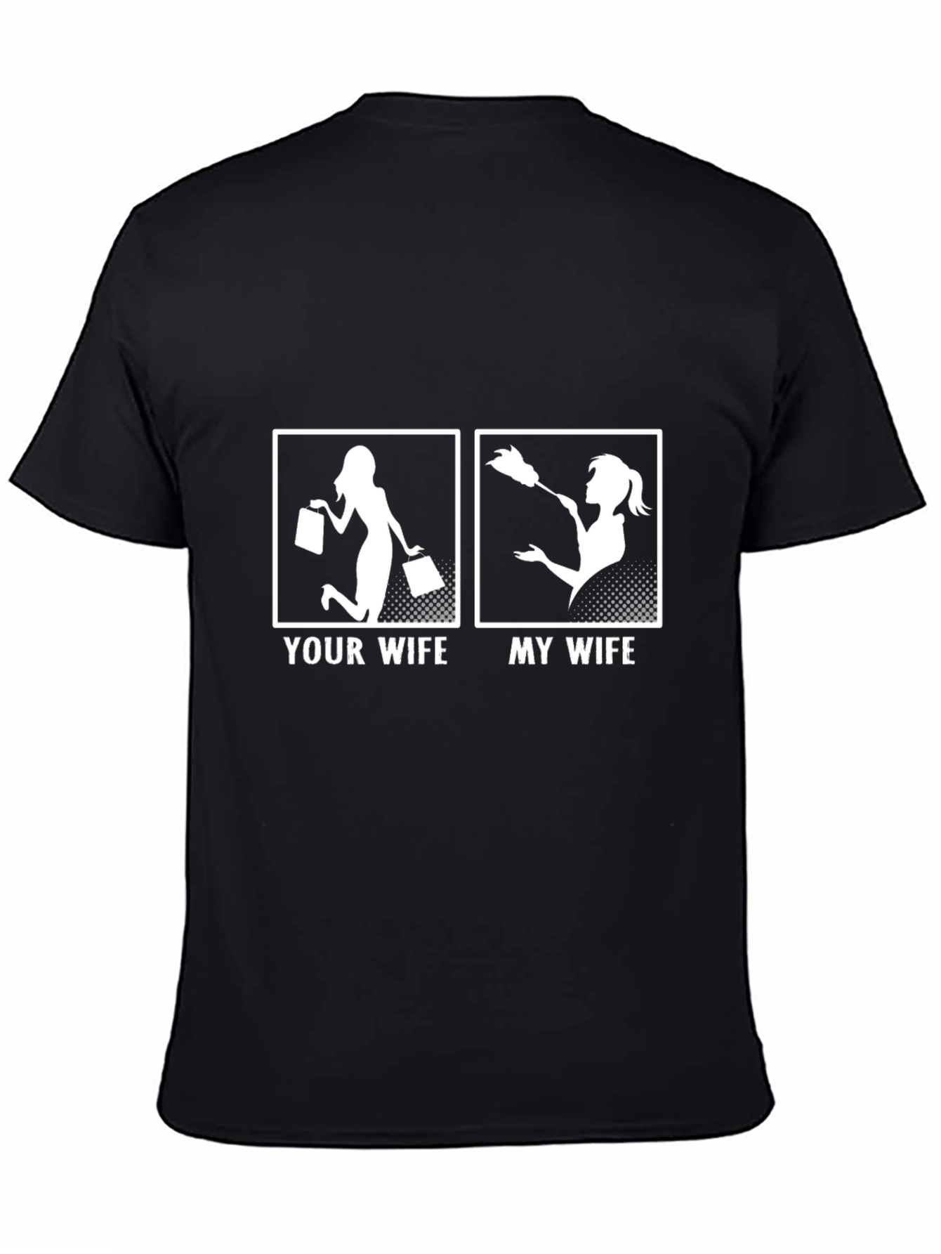 Humorous Your Wife My Wife Graphic T-Shirt