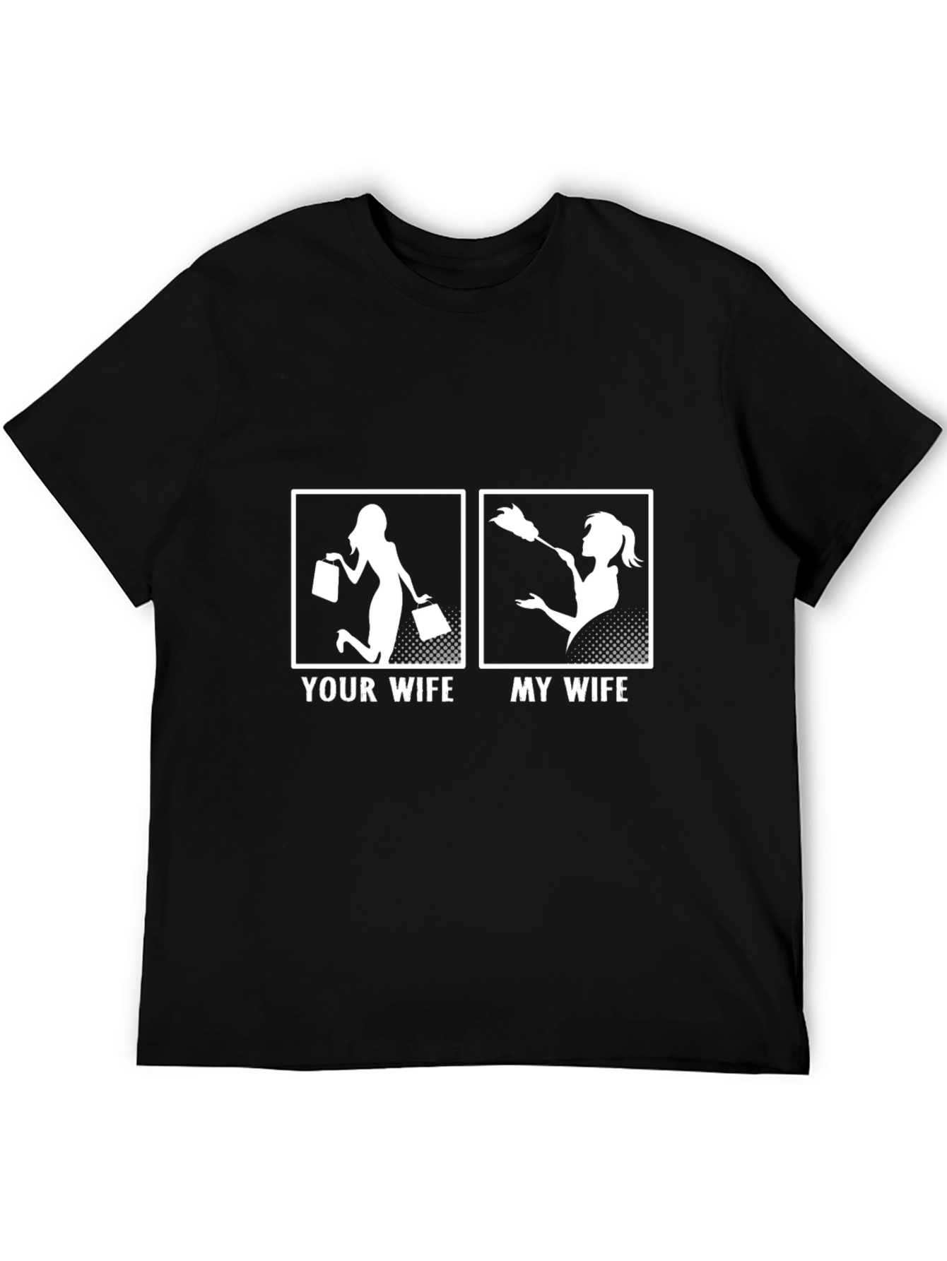 Humorous Your Wife My Wife Graphic T-Shirt