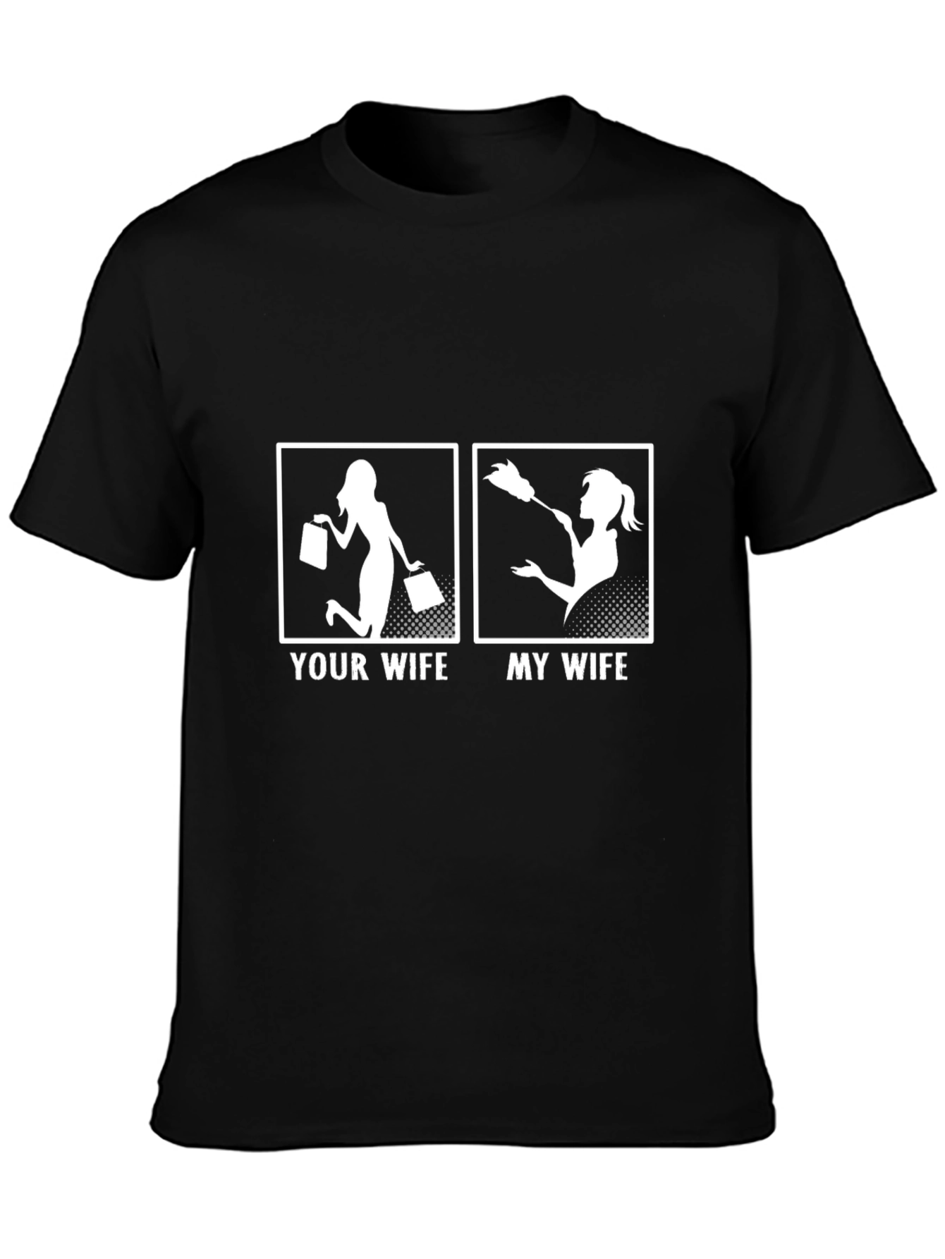 Humorous Your Wife My Wife Graphic T-Shirt