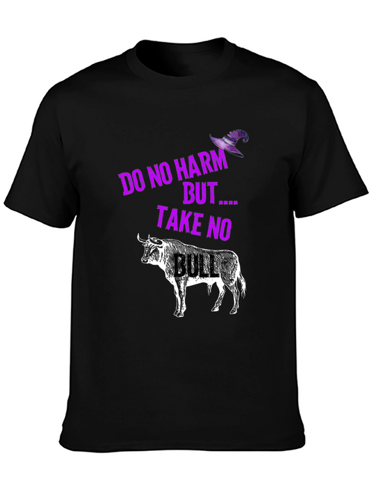 Do No Harm But Take No Bull T-Shirt
