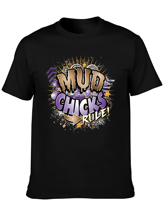 Mud Chicks Rule! Graphic T-Shirt