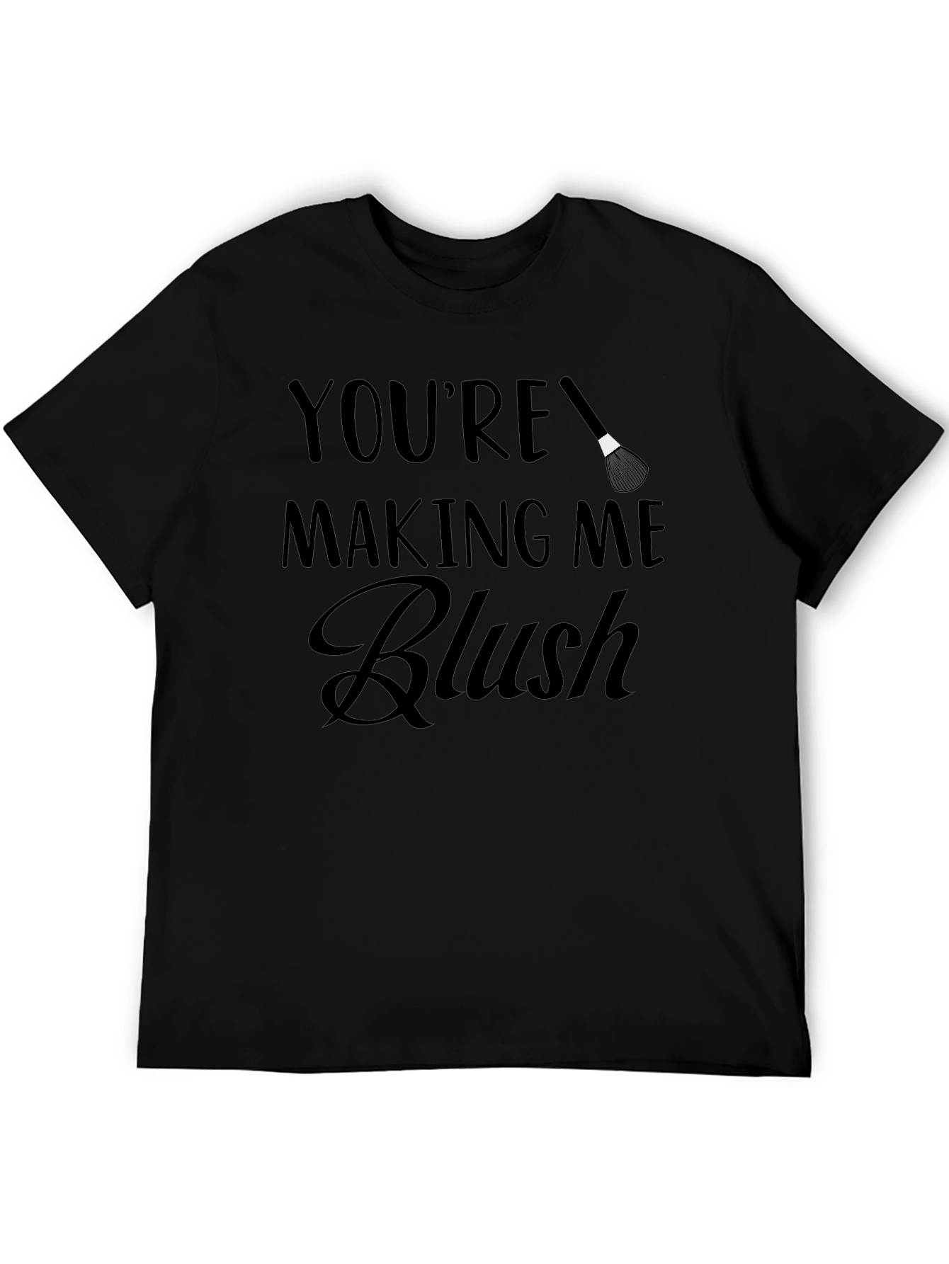 Youre Making Me Blush T-Shirt