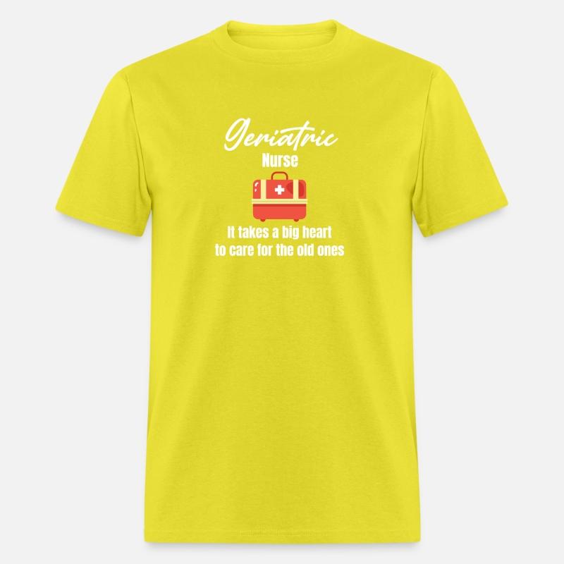 Geriatric Nurse It Takes A Big Heart To Care