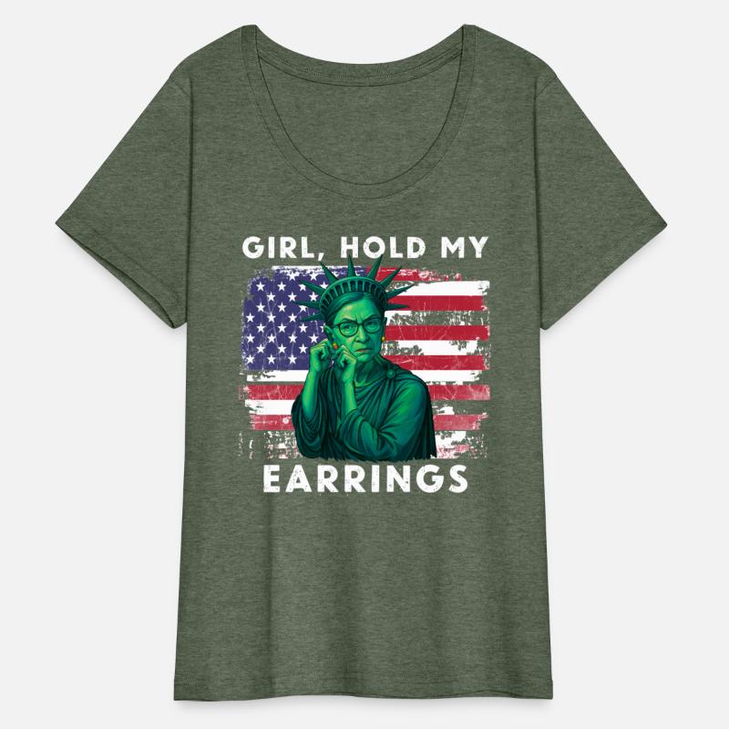 Girl Hold My Earrings RBG Statue of Liberty Shirt