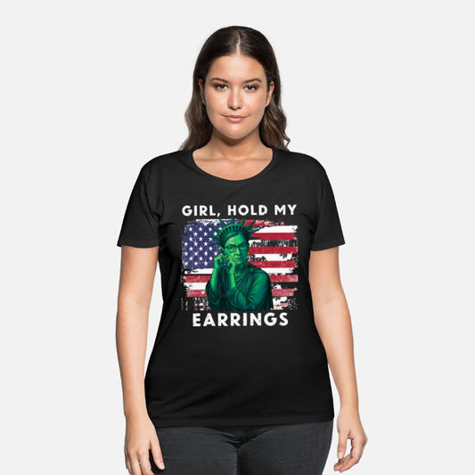 Girl Hold My Earrings RBG Statue of Liberty Shirt