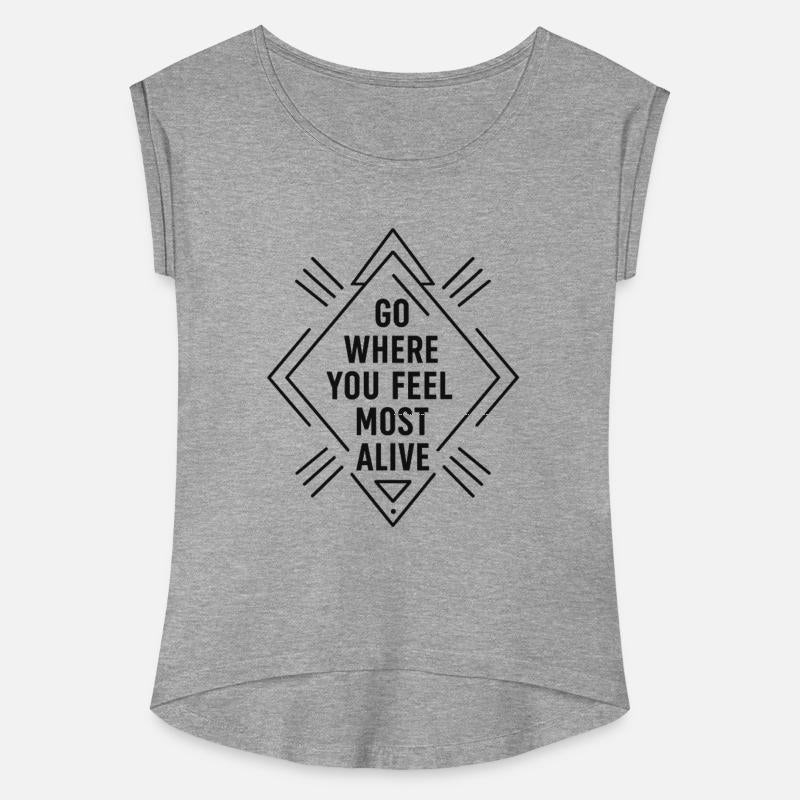 "Go Where You Feel Most Alive" Inspirational