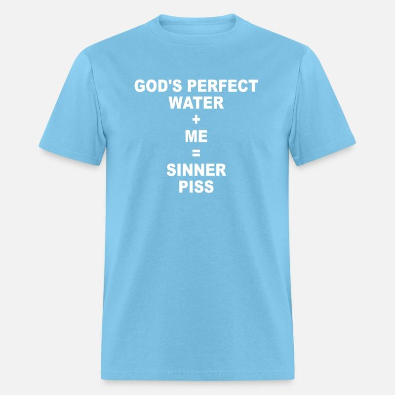 God's Perfect Water Me Sinner Piss