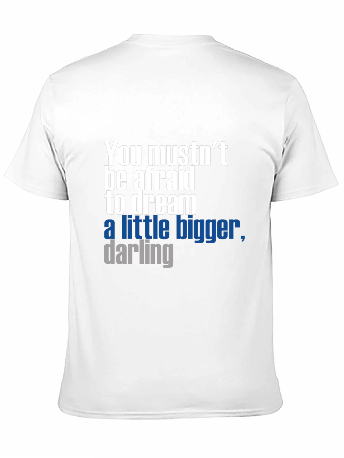 Dream Bigger T-Shirt - Motivational Graphic Tee