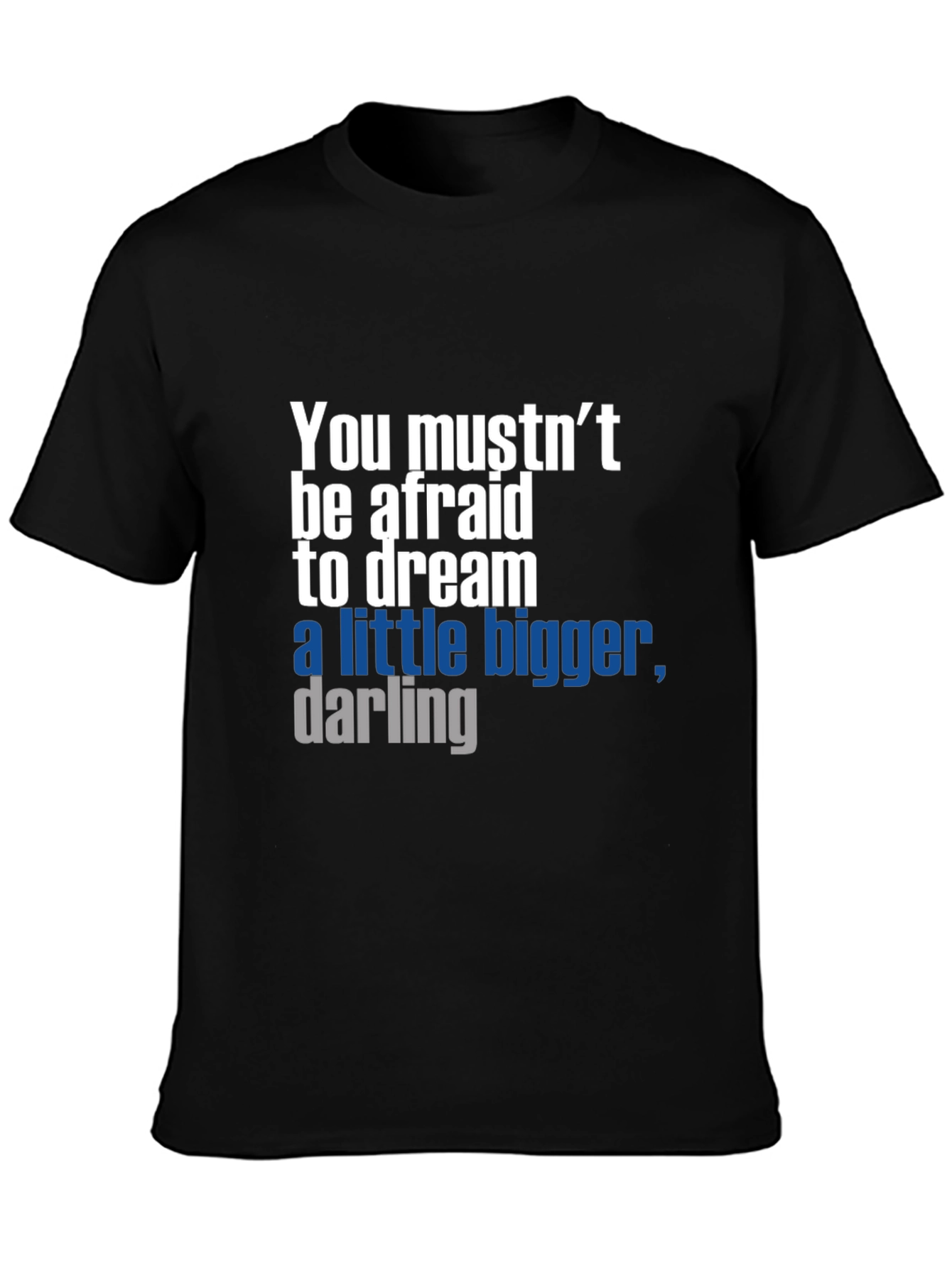 Dream Bigger T-Shirt - Motivational Graphic Tee