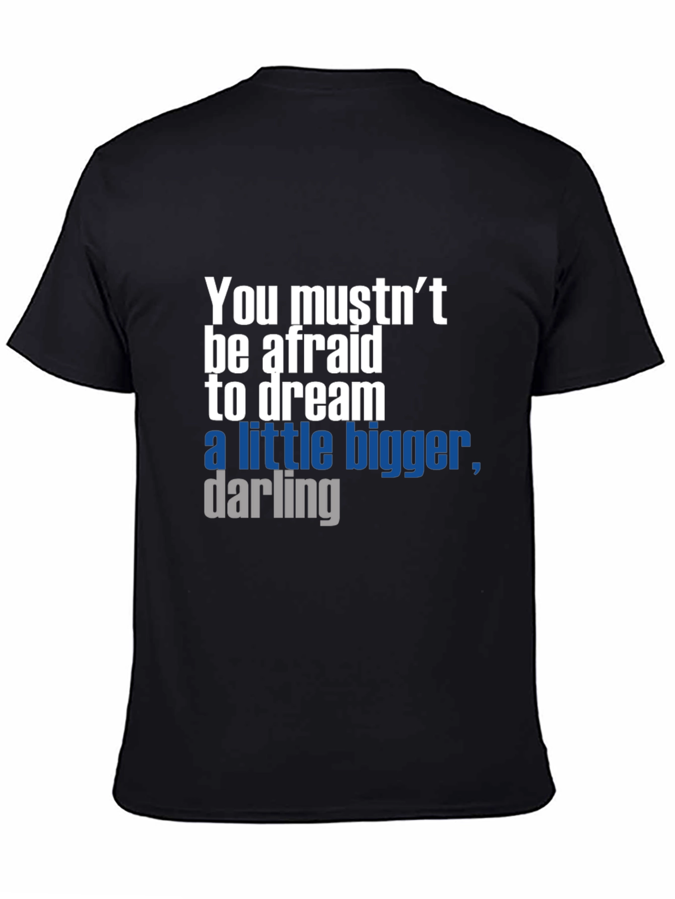 Dream Bigger T-Shirt - Motivational Graphic Tee