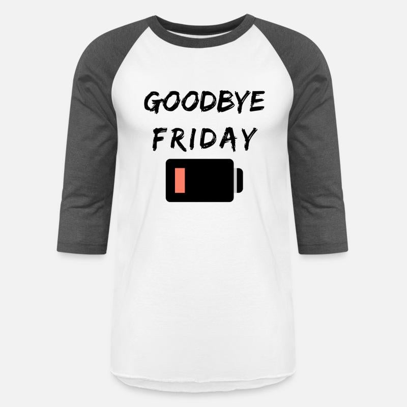 Goodbye Friday T-shirt