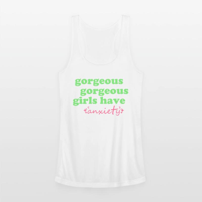 Gorgeous Gorgeous Girls Have Anxiety