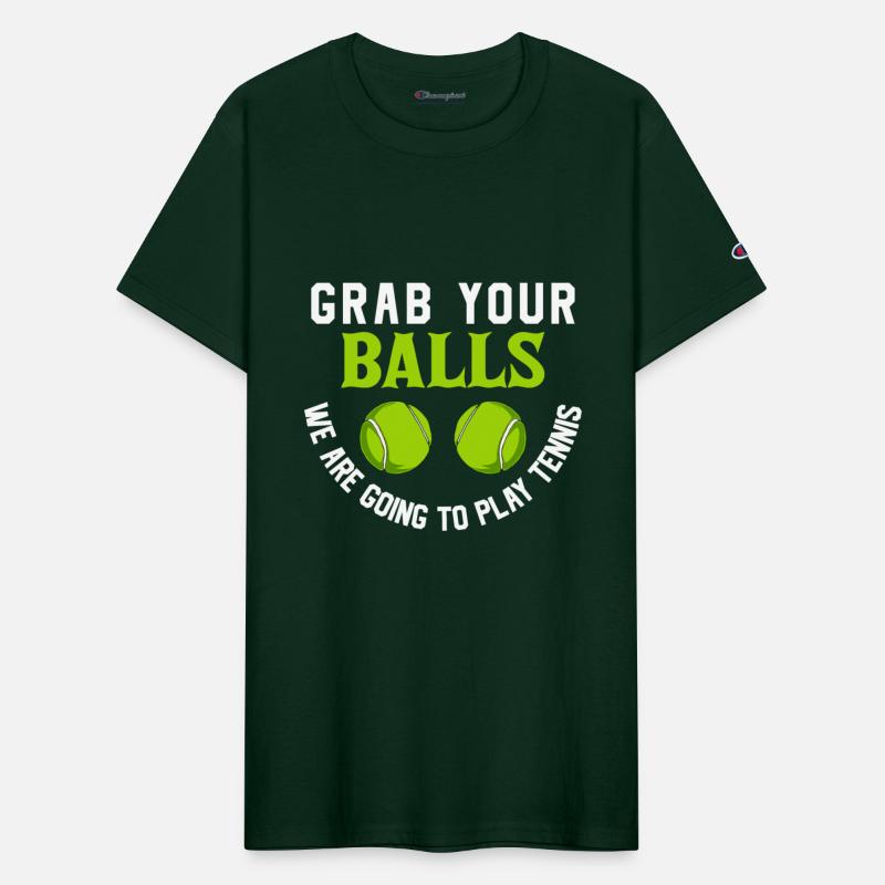 Grab your balls we are going to play tennis