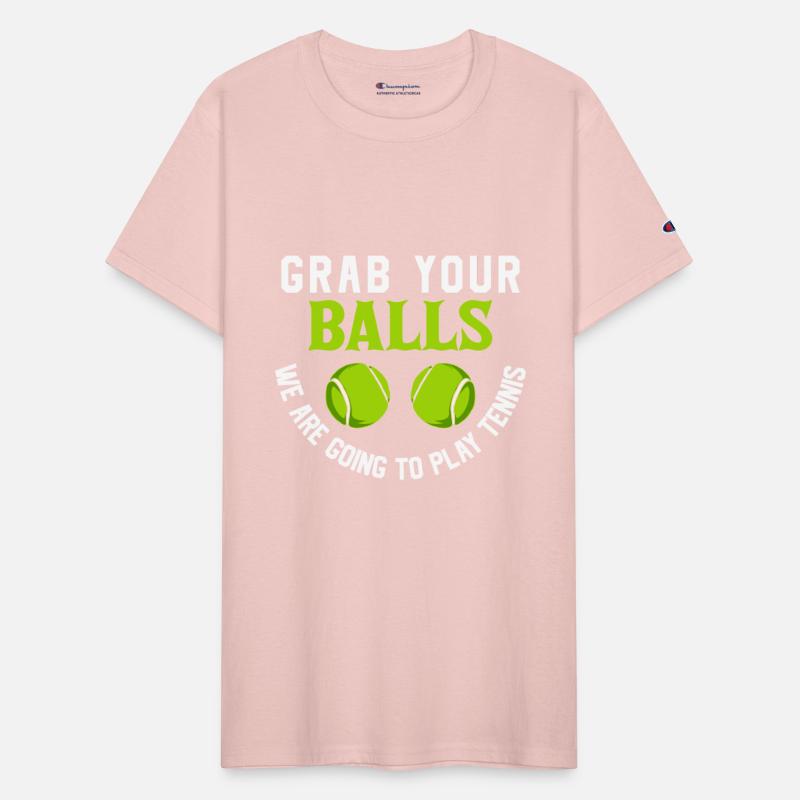 Grab your balls we are going to play tennis