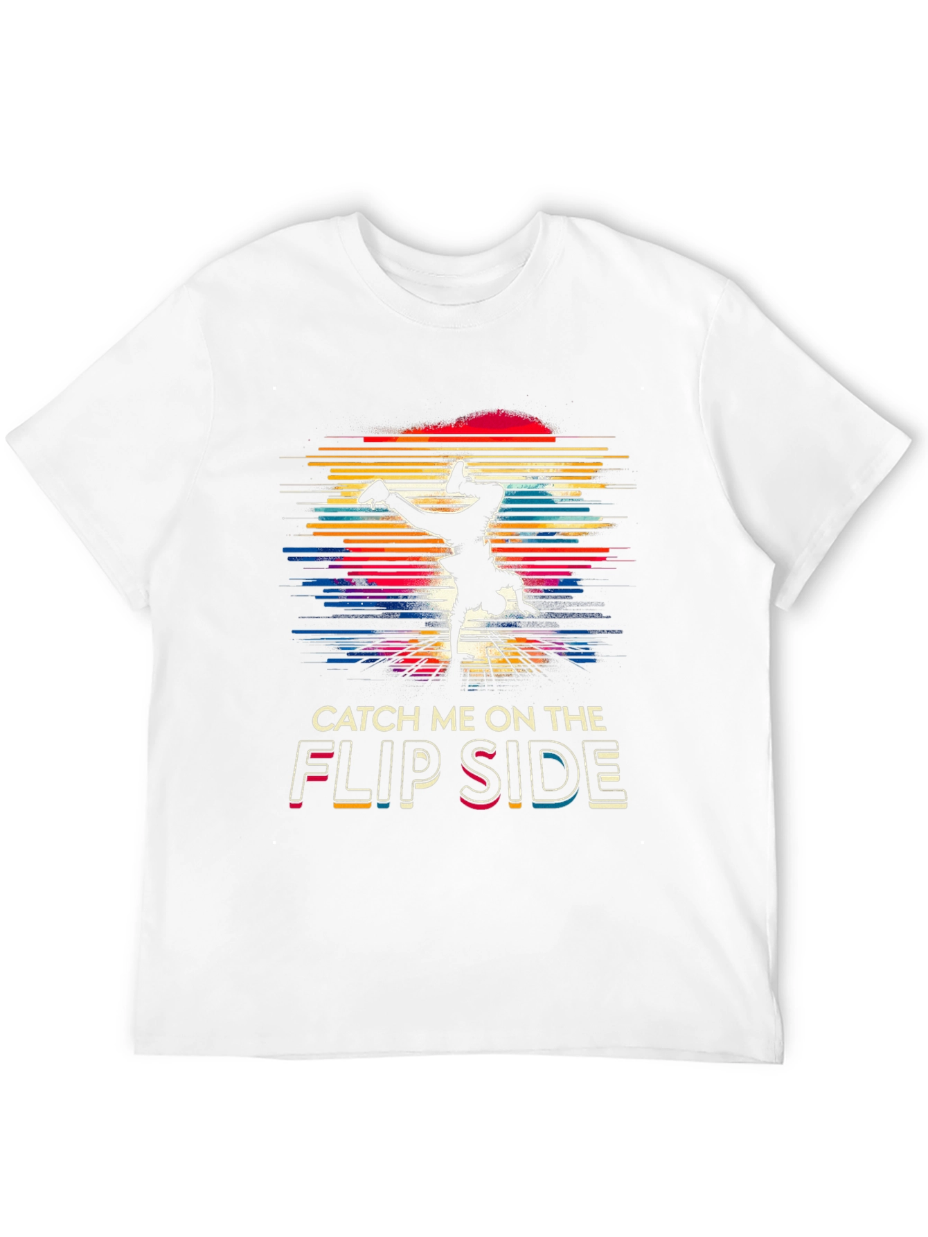 Catch Me On The Flip Side T-Shirt