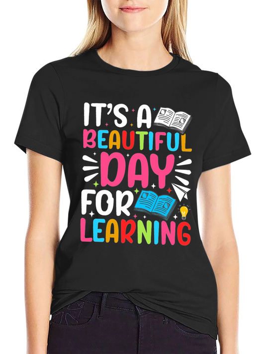 Its a Beautiful Day For Learning Graphic Tee