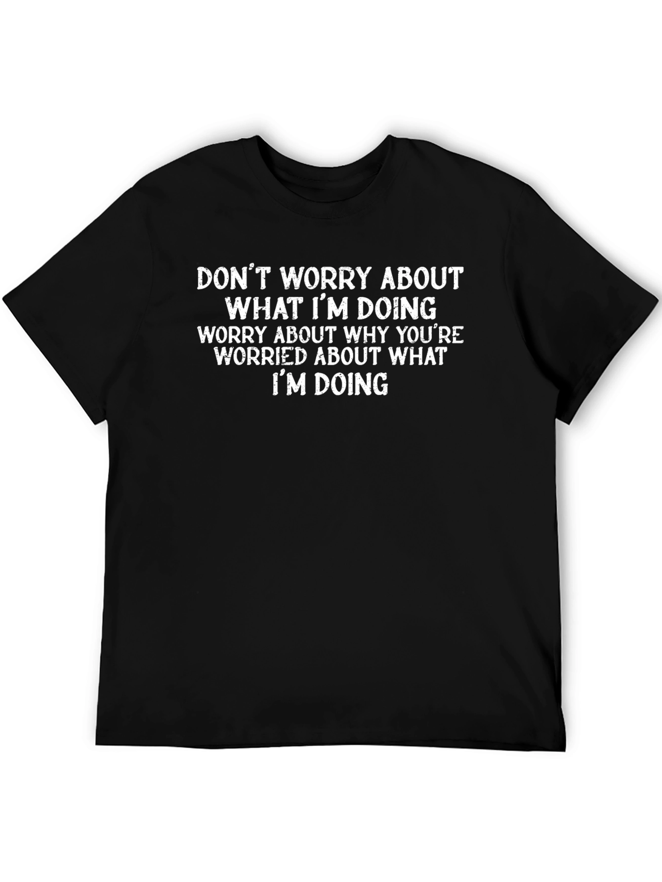 Funny Graphic T-Shirt - Worry About Yourself