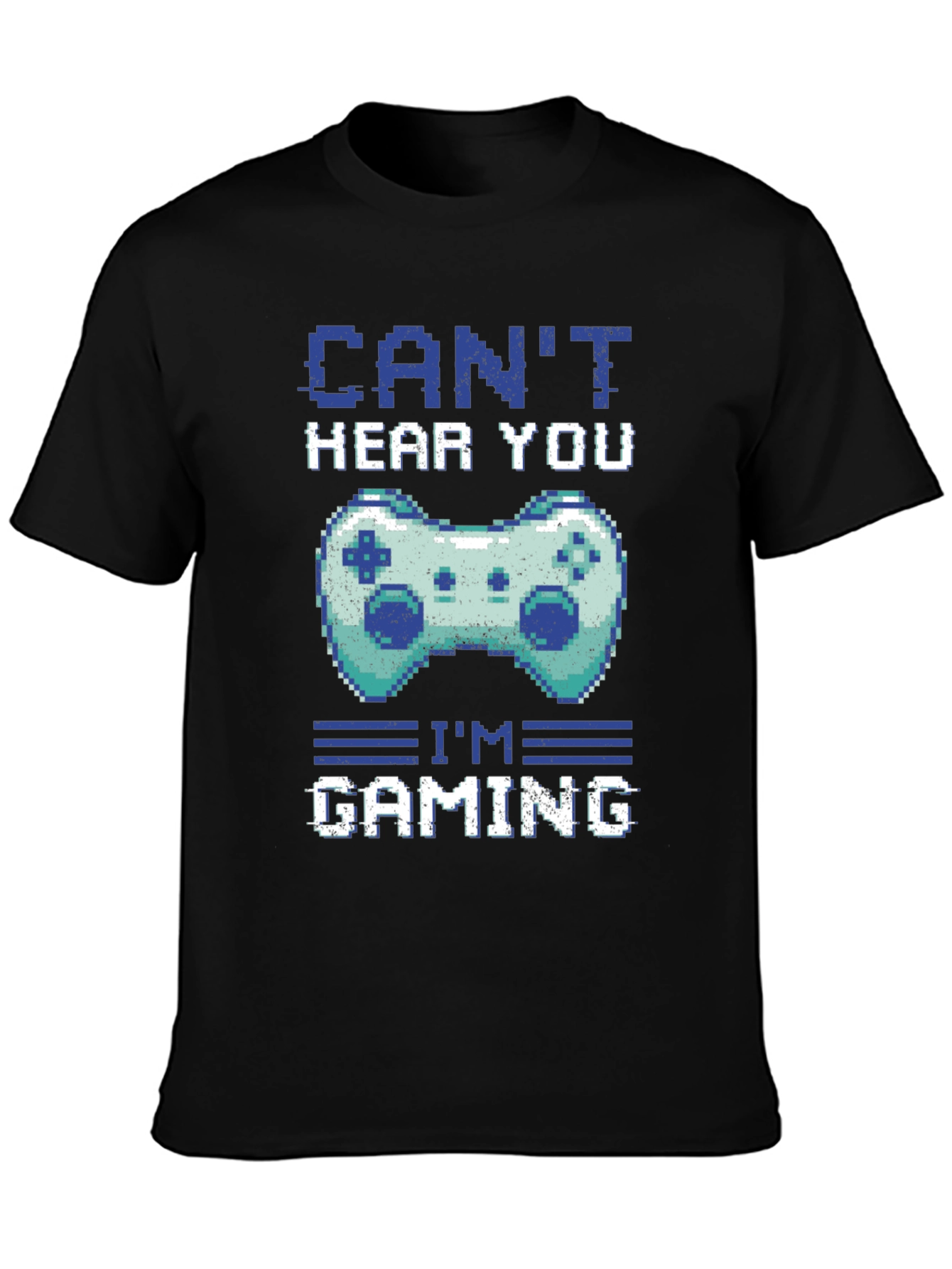 Gamer T-Shirt - Cant Hear You Im Gaming