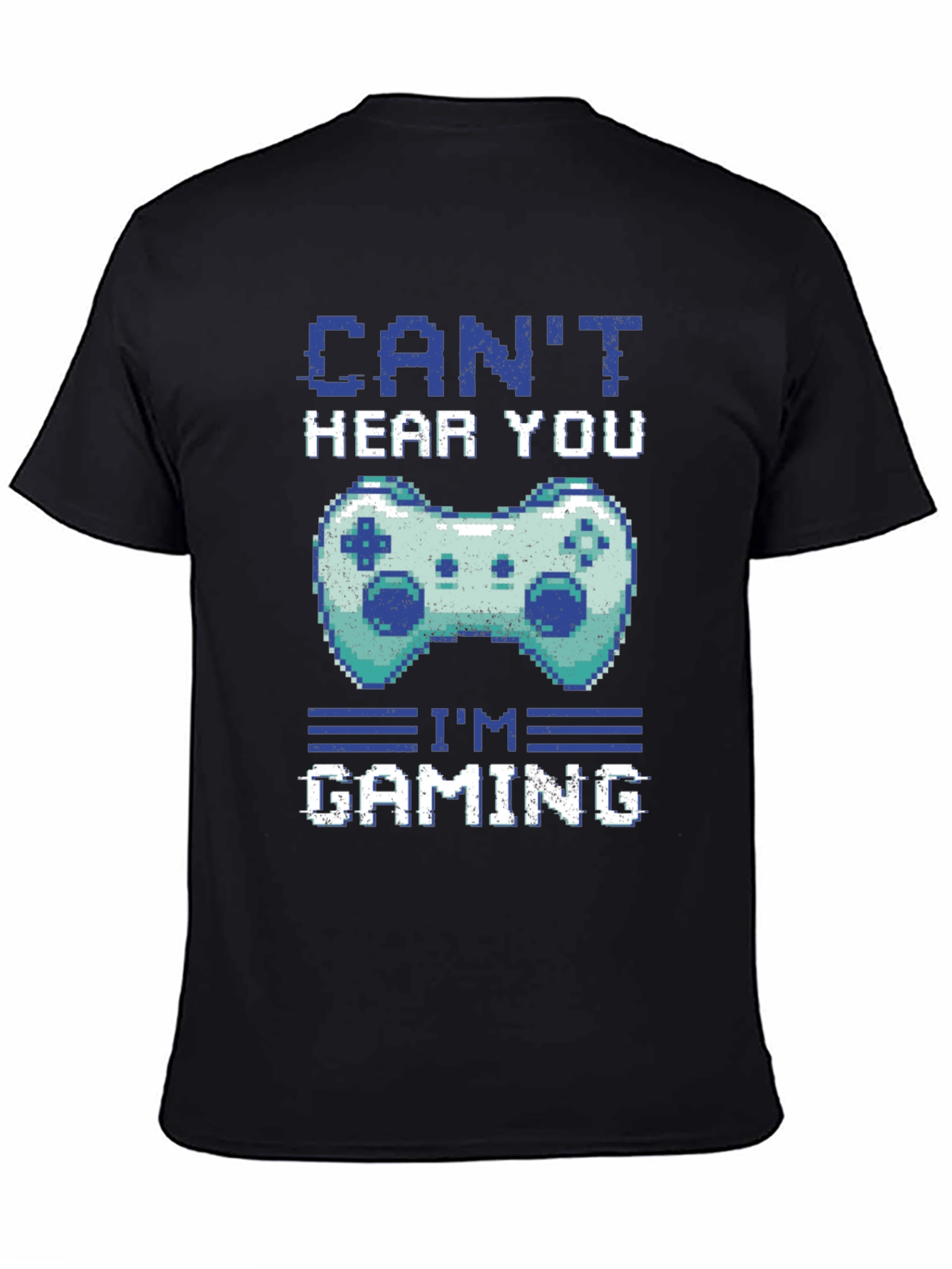 Gamer T-Shirt - Cant Hear You Im Gaming