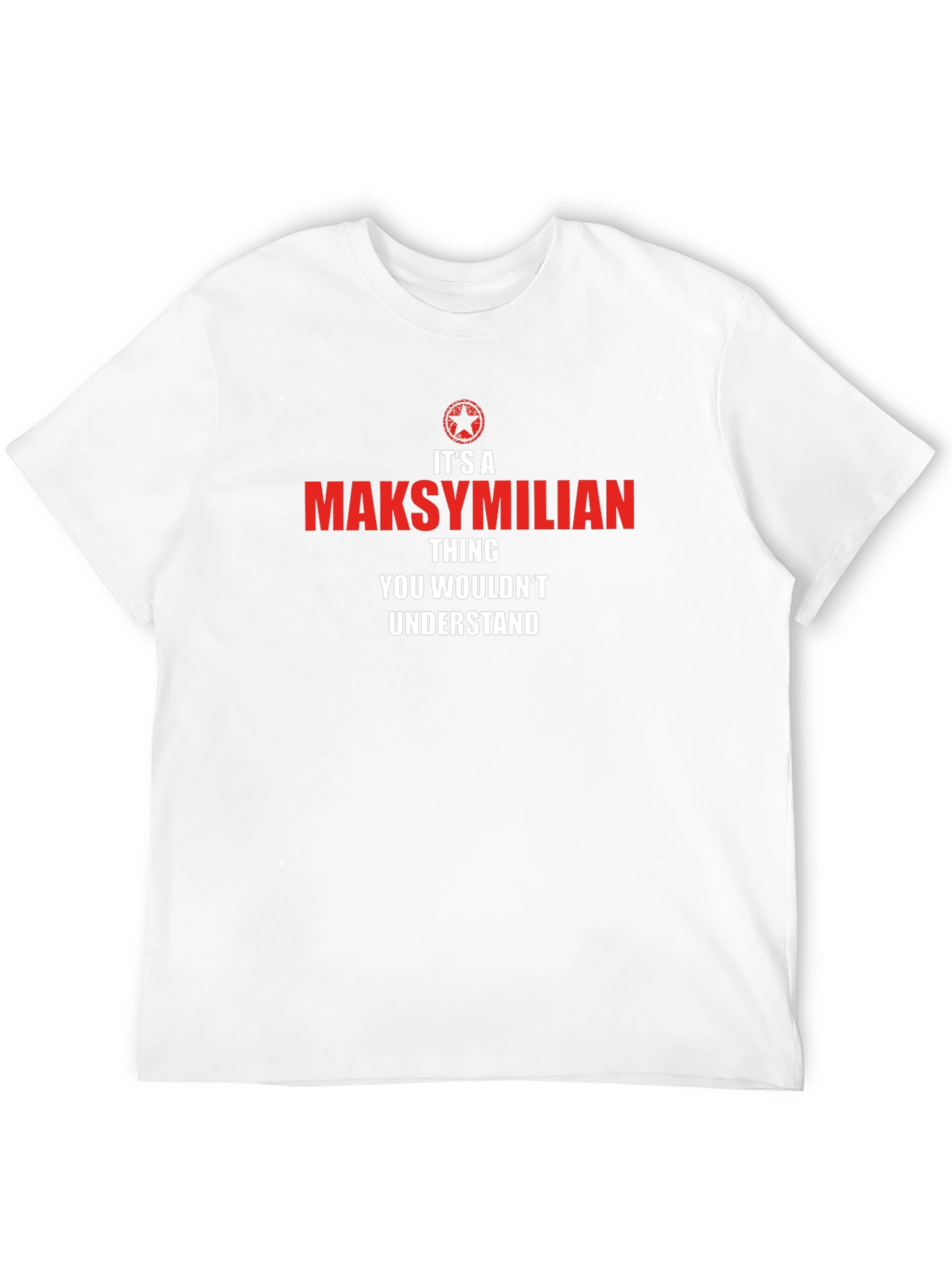 Its a Maksymilian Thing T-Shirt