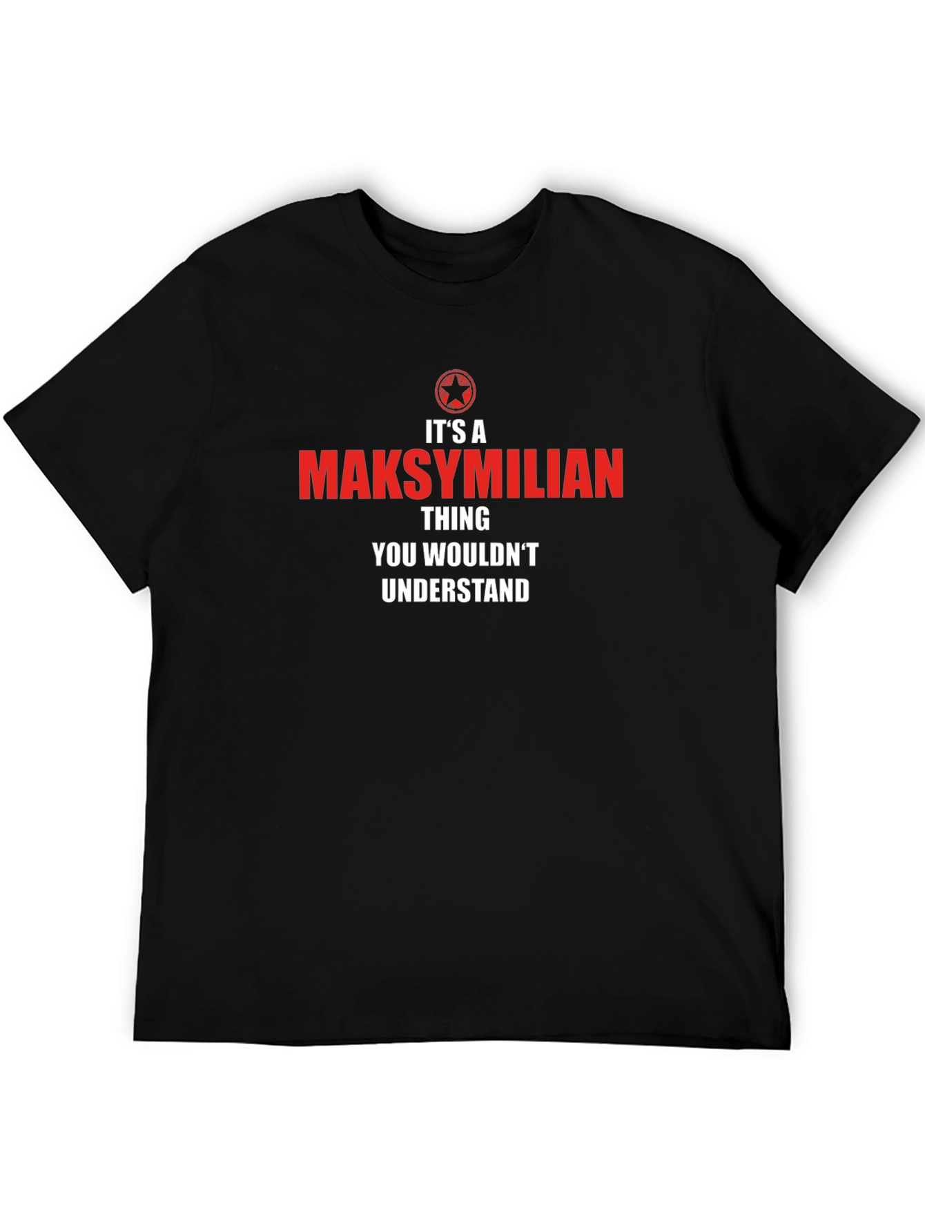 Its a Maksymilian Thing T-Shirt