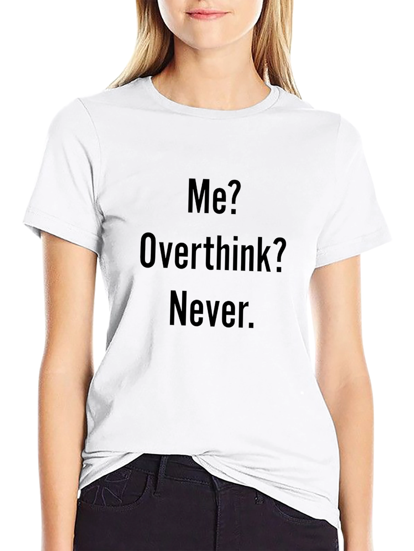 Funny Me? Overthink? Never Black T-Shirt