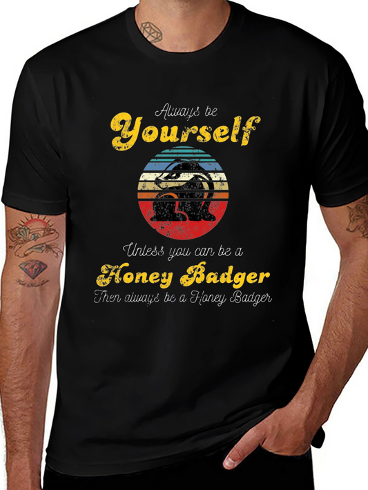 Honey Badger T-Shirt: Always Be Yourself