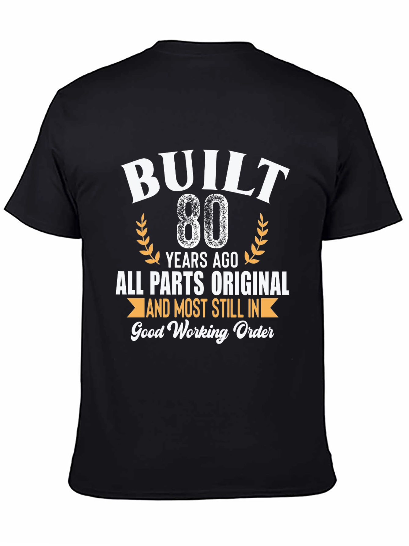 Built 80 Years Ago T-Shirt - Funny Birthday Gift