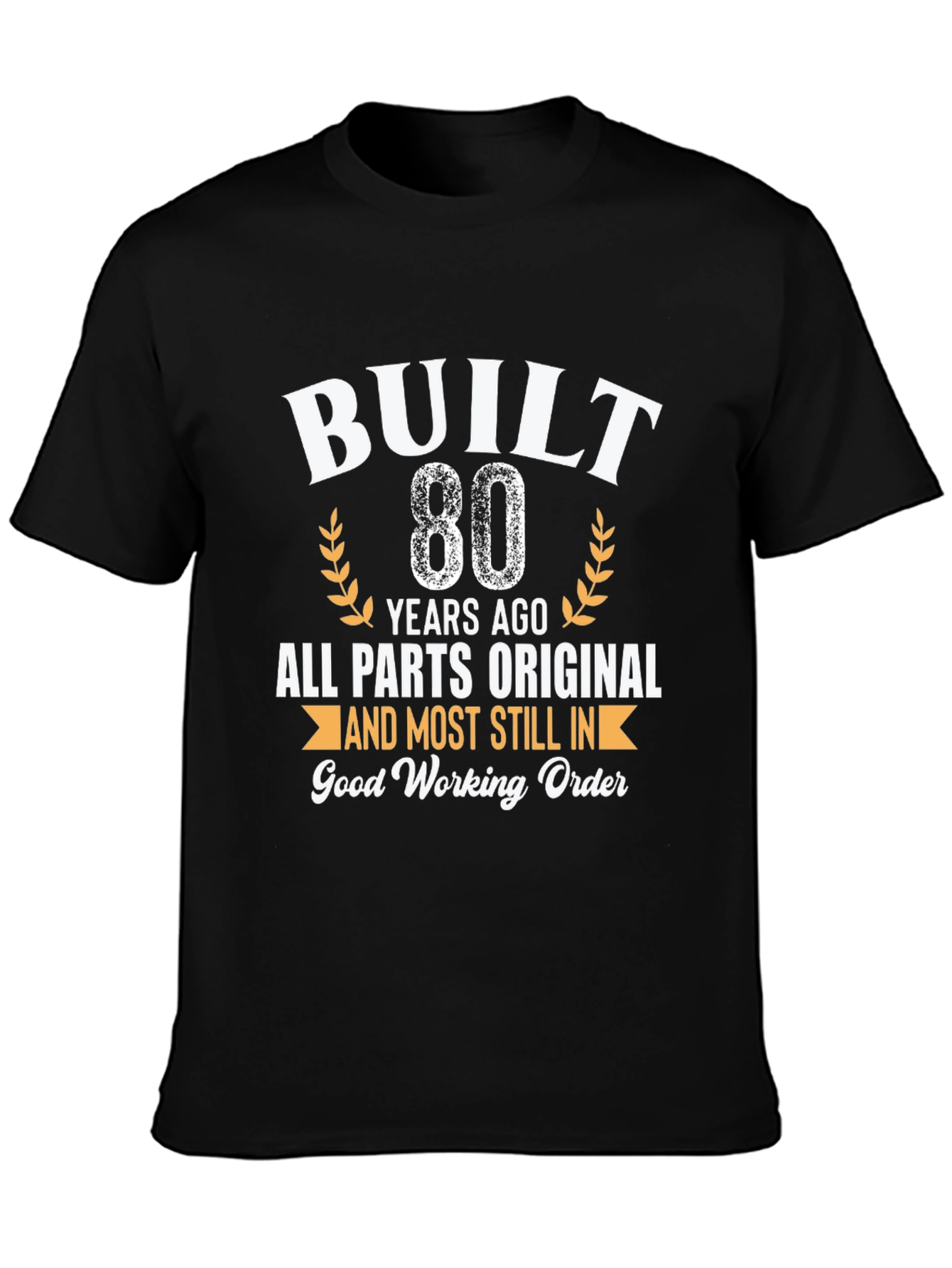 Built 80 Years Ago T-Shirt - Funny Birthday Gift