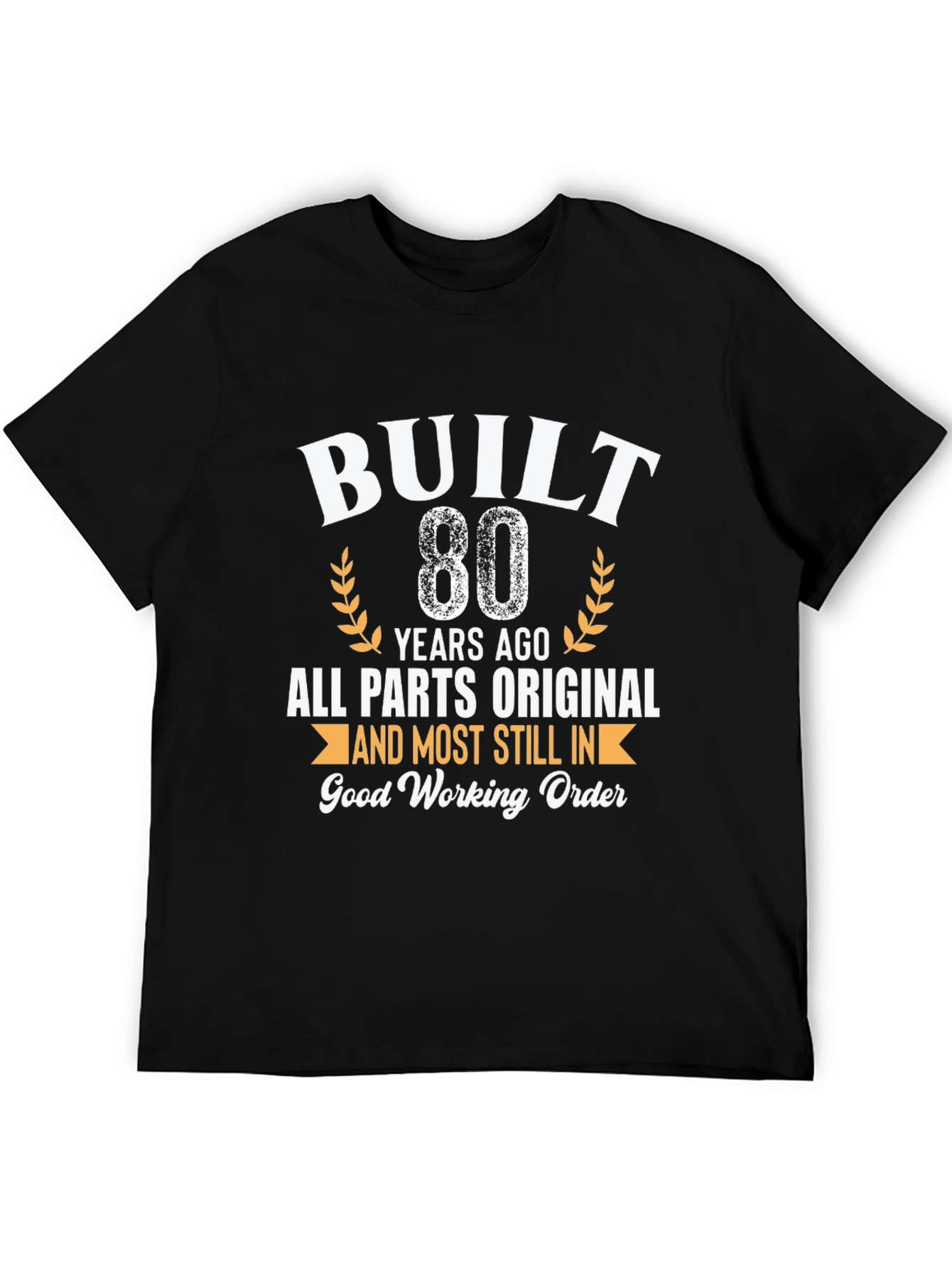 Built 80 Years Ago T-Shirt - Funny Birthday Gift