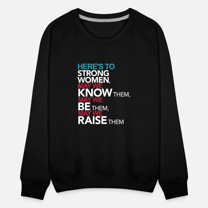 HERE'S TO STRONG WOMEN, MAY WE KNOW THEM