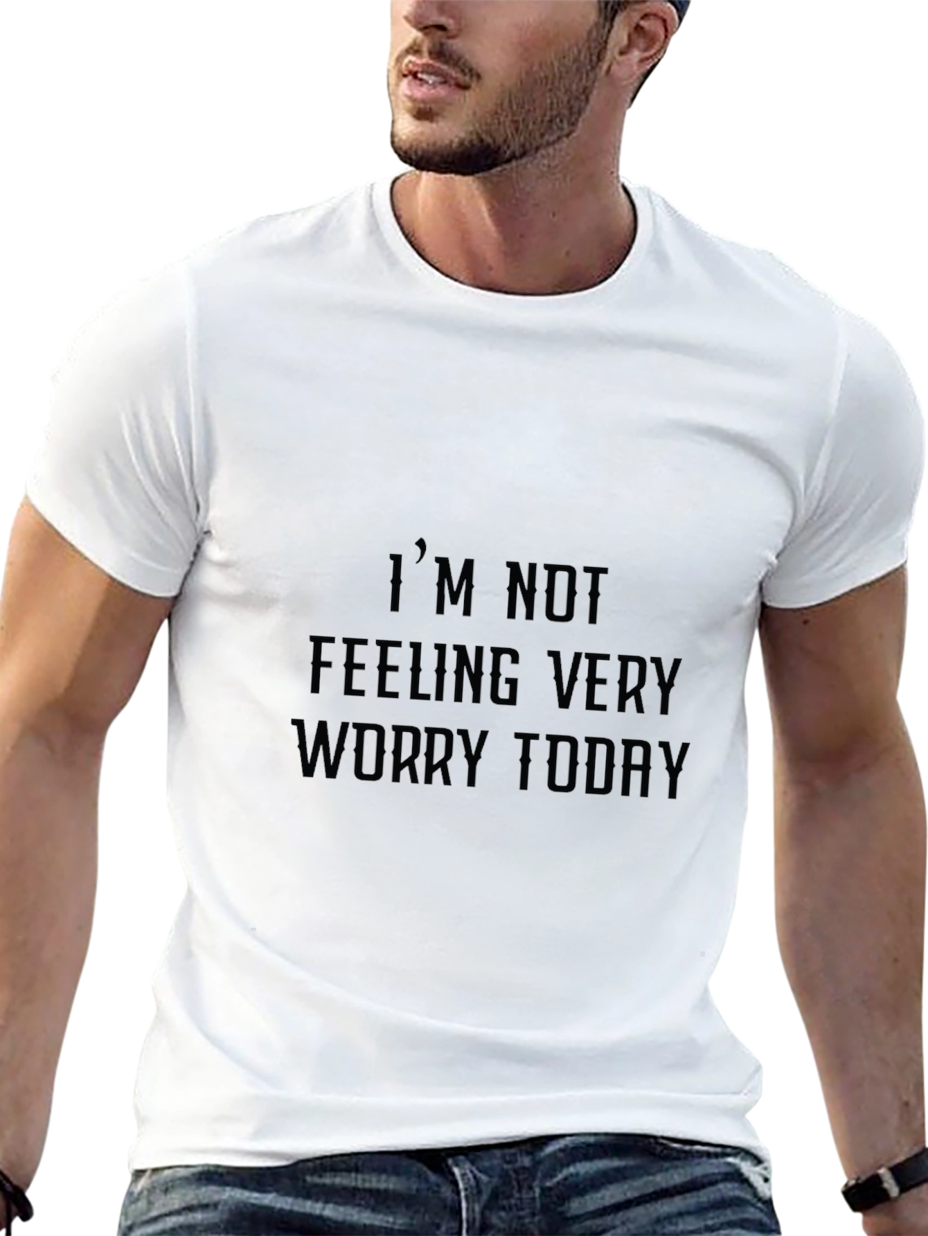 Im Not Feeling Very Worry Today Graphic Tee