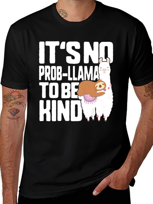 Its No Prob-llama To Be Kind T-Shirt