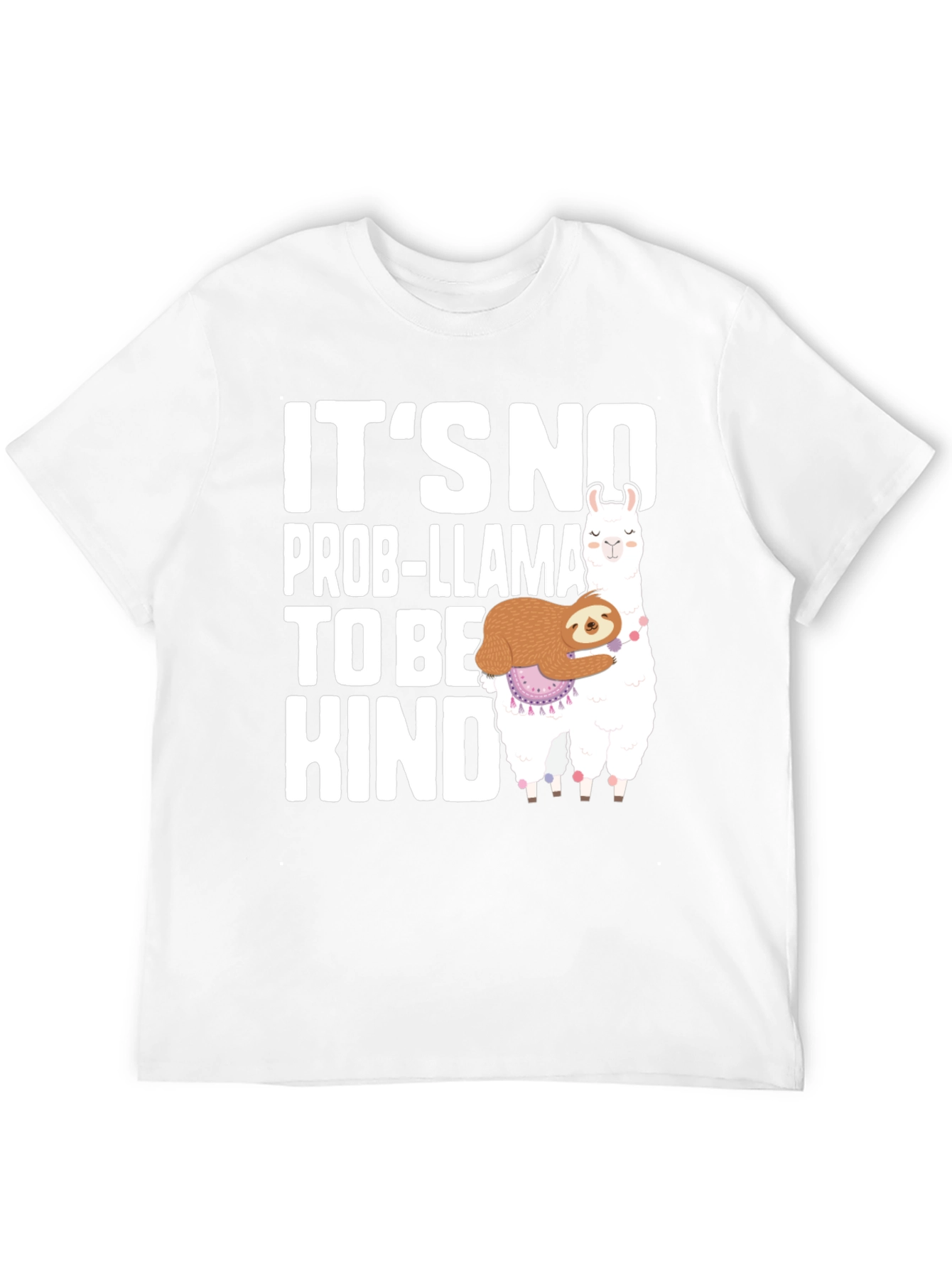 Its No Prob-llama To Be Kind T-Shirt