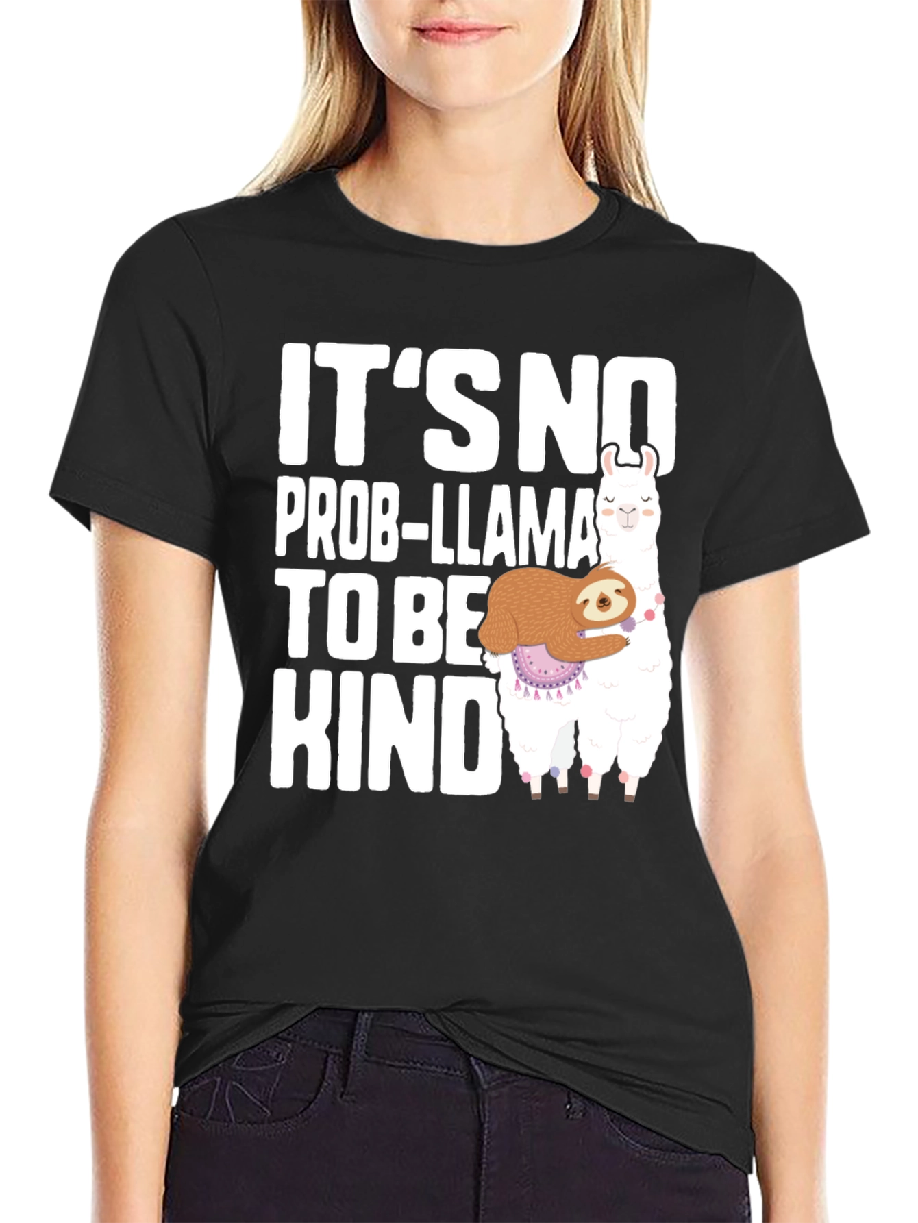 Its No Prob-llama To Be Kind T-Shirt