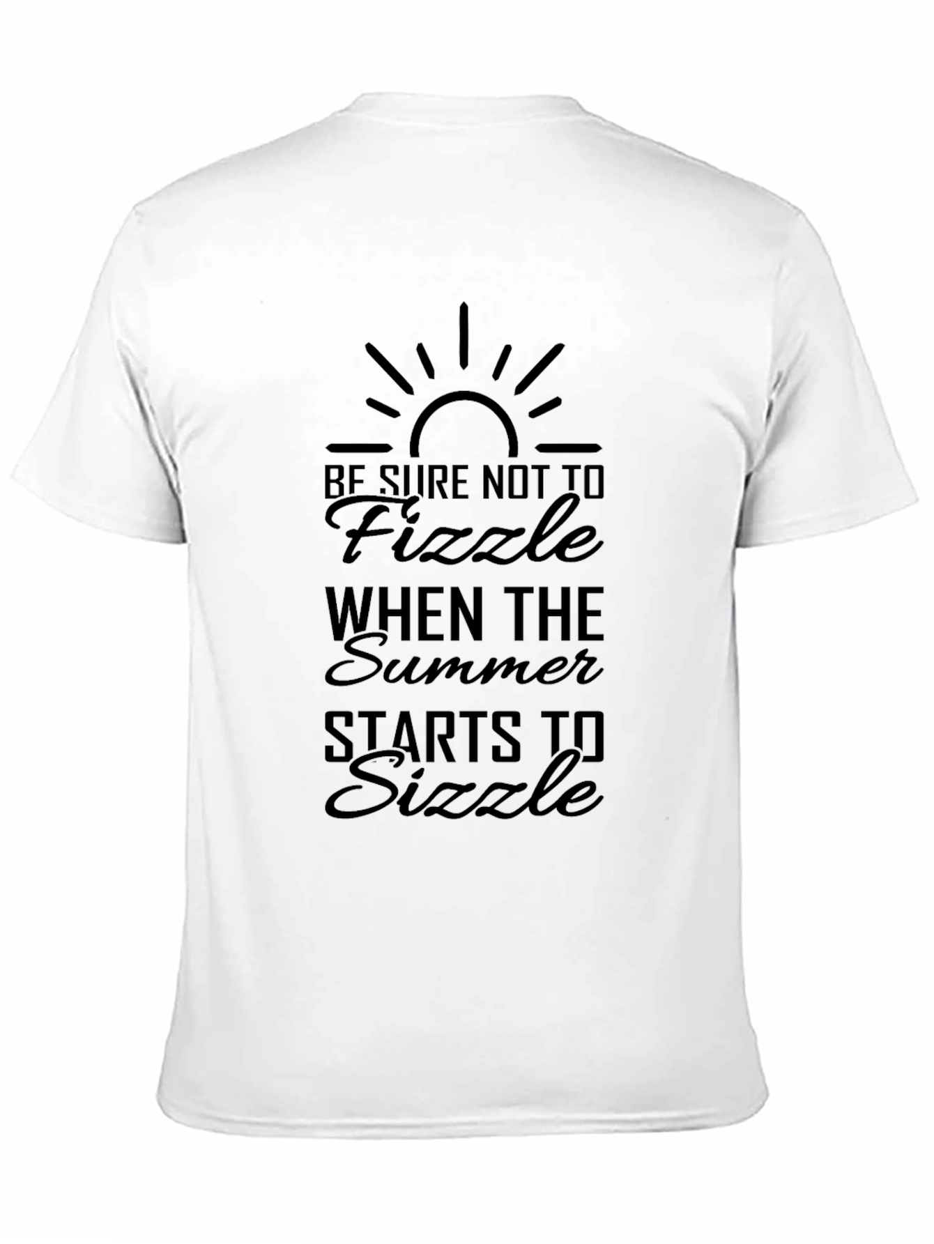 Be Sure Not To Fizzle T-Shirt