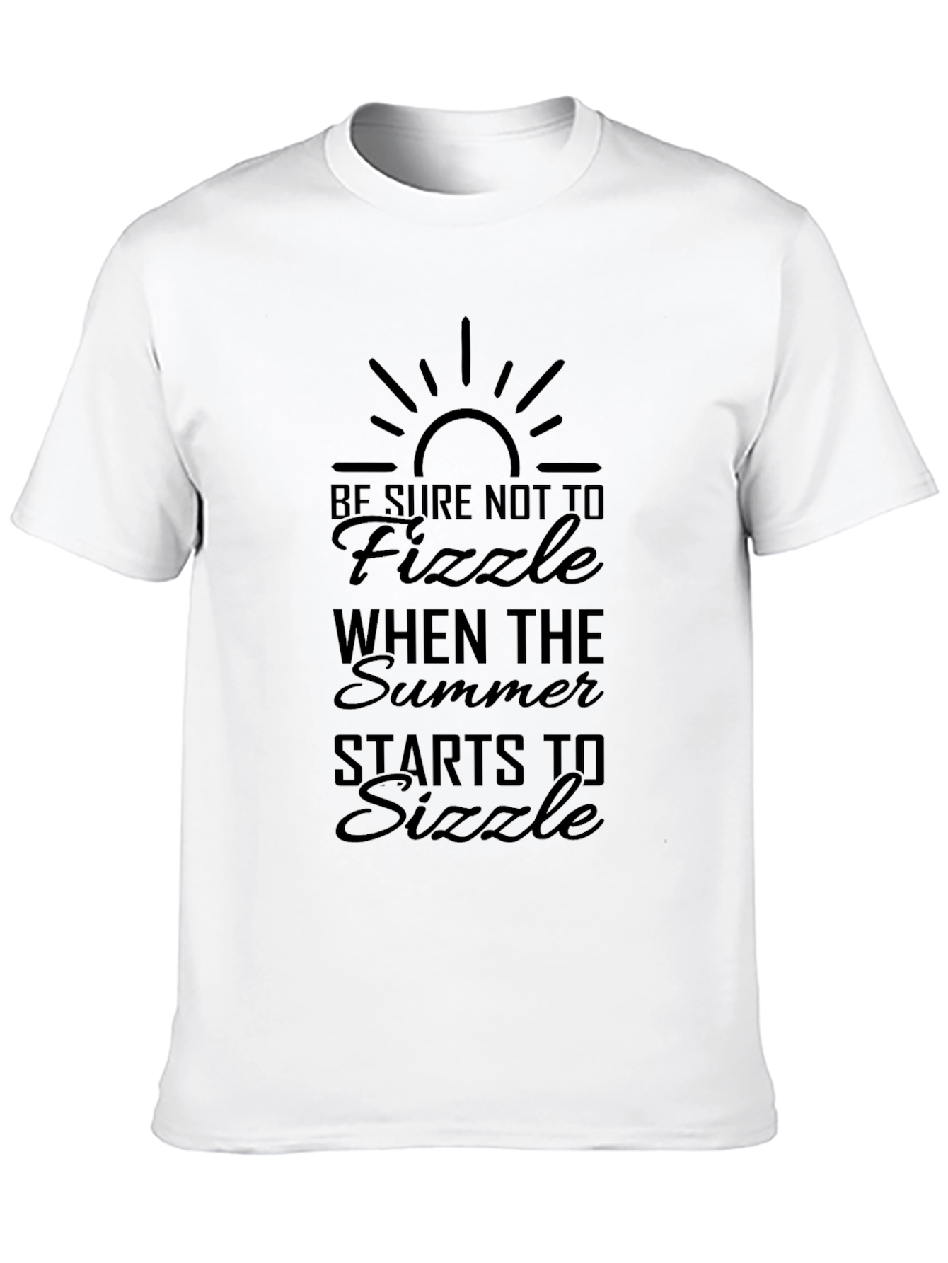 Be Sure Not To Fizzle T-Shirt