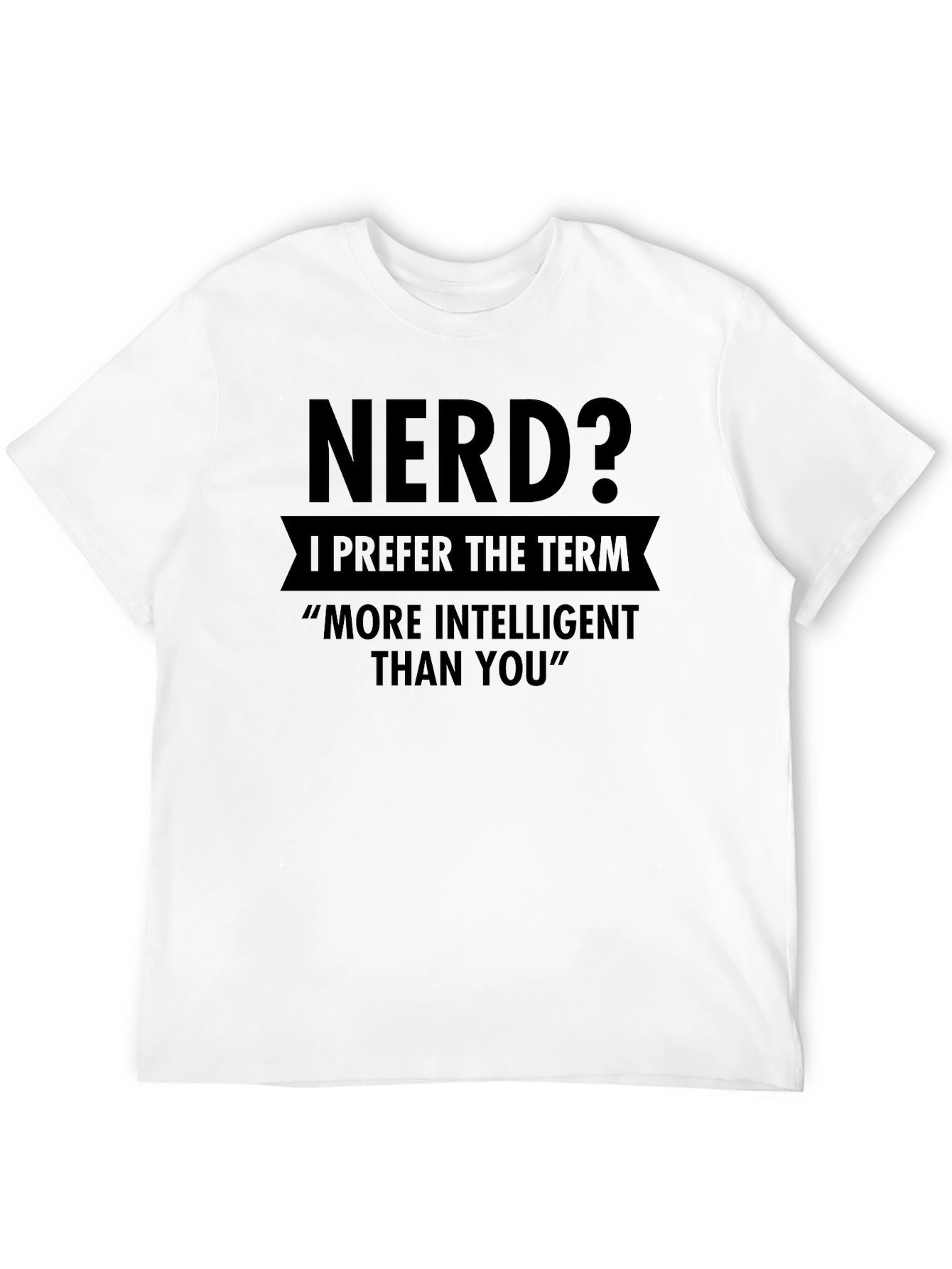 Nerd? Intelligent Funny T-Shirt