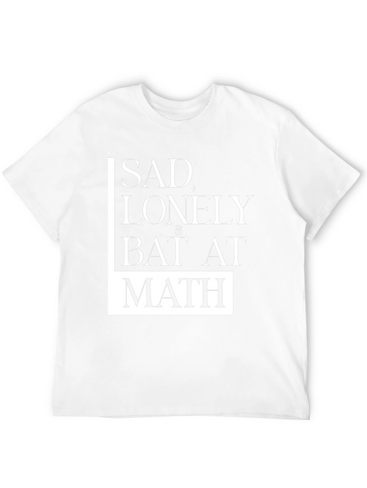 Sad Lonely & Bad at Math Black Graphic Tee