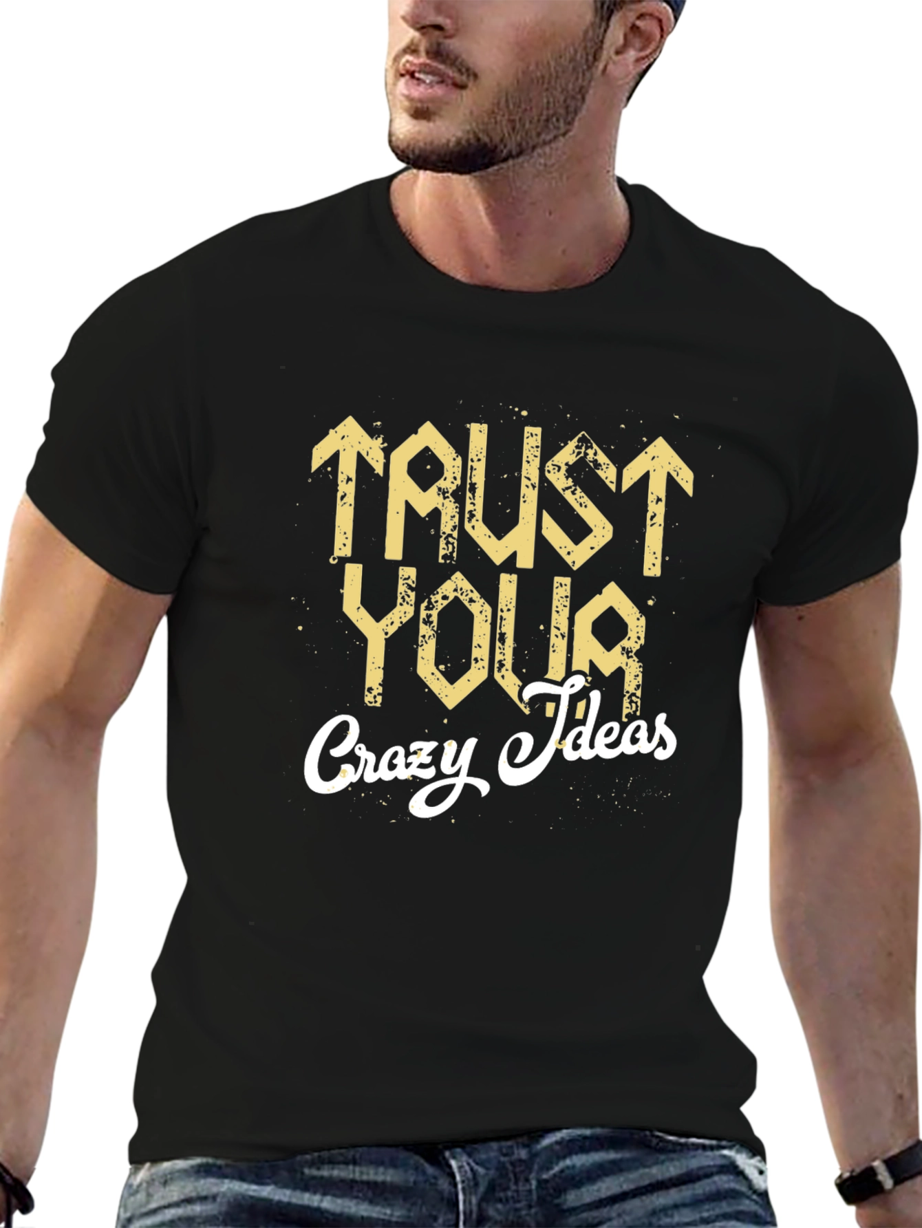 Trust Your Crazy Ideas Graphic T-Shirt