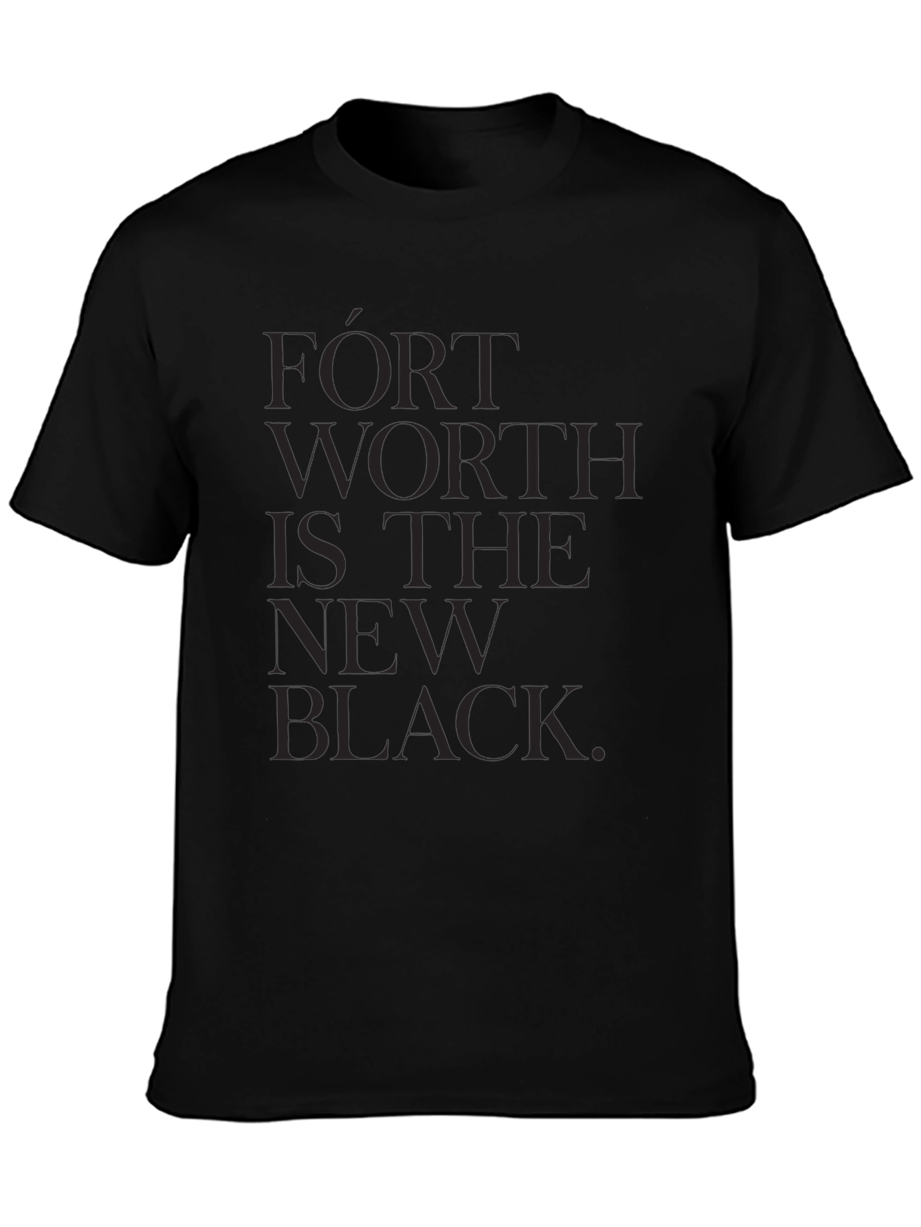 Fort Worth is the New Black T-Shirt